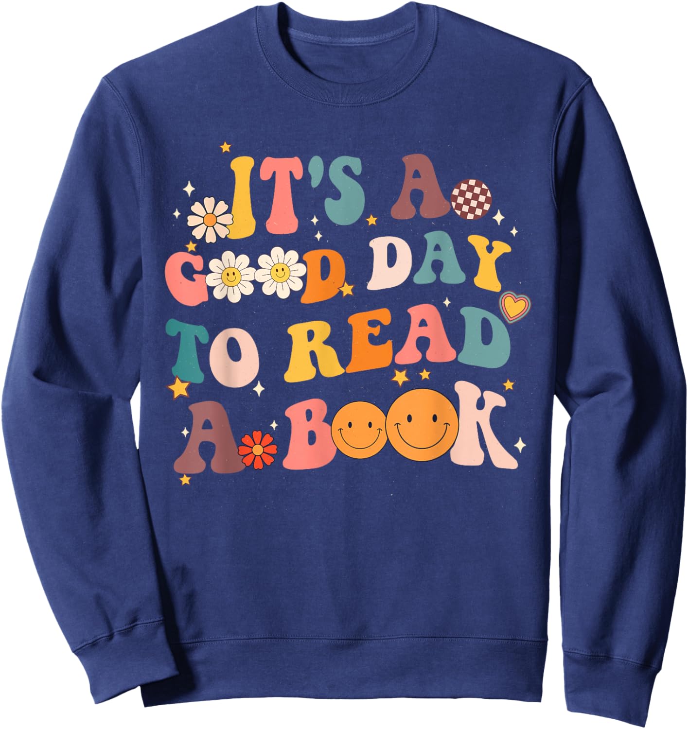 It's a Good Day to Read a Book 1st Day Of School Teacher Kid Sweatshirt - Sweatshirt | Navy