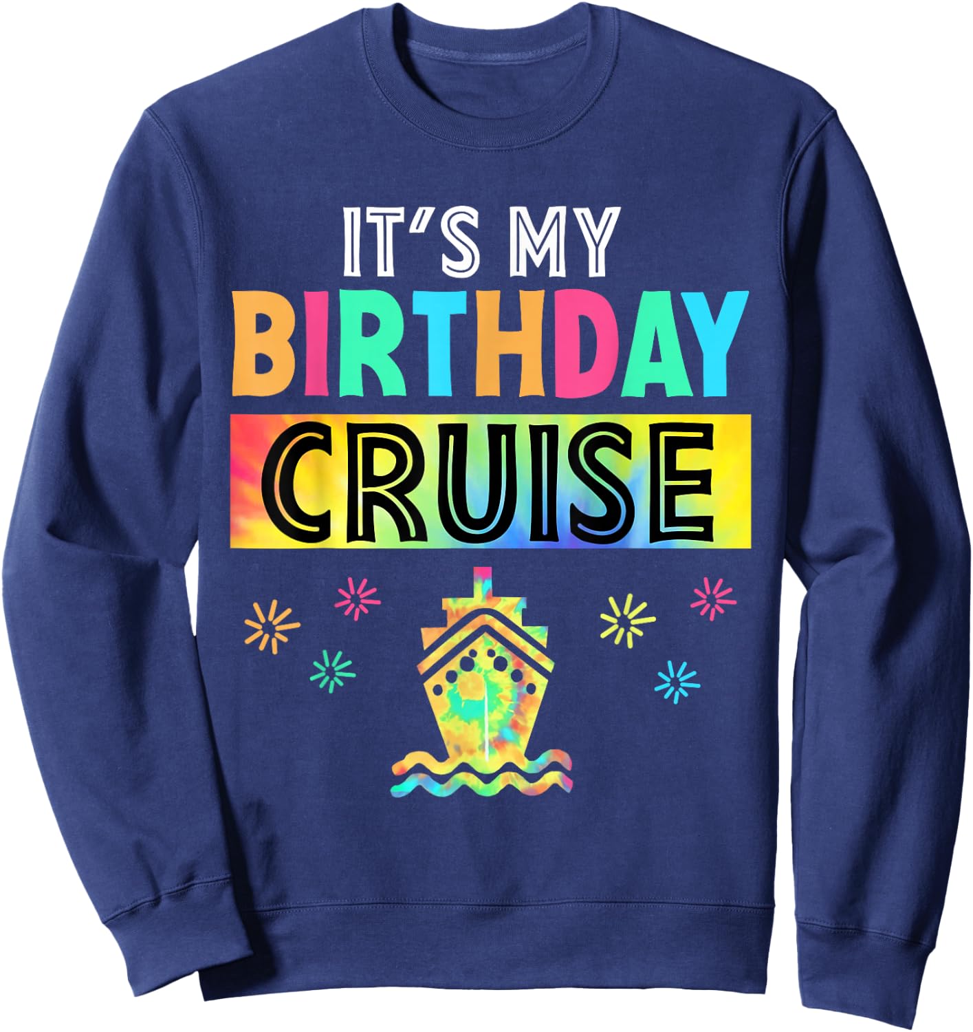 It's My Birthday Cruise Vacation Summer Party Cruise Squad Sweatshirt - Sweatshirt | Navy