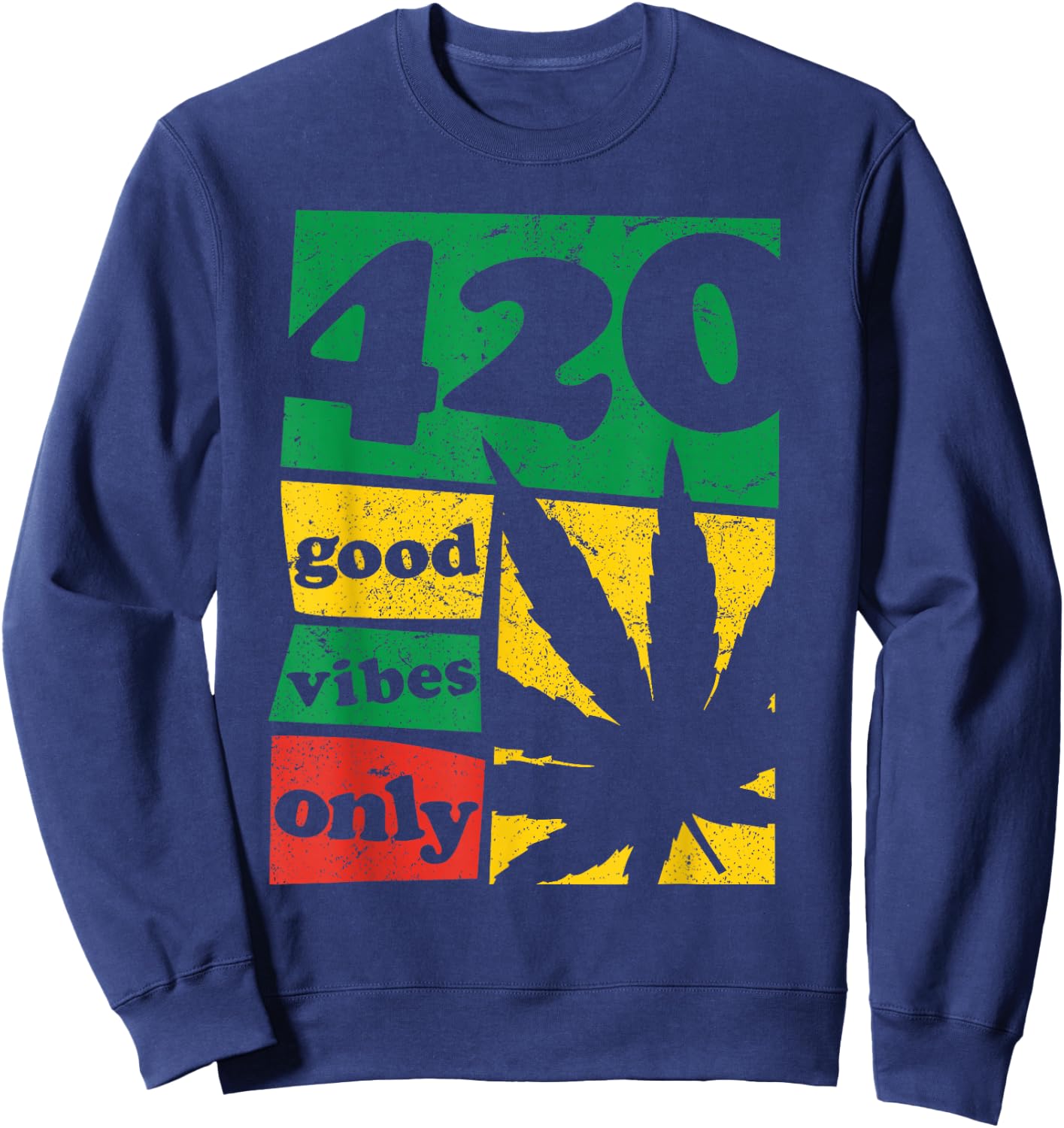 420 Good Vibes Only Weed Cannabis Marijuana Stoner Gift Sweatshirt - Sweatshirt | Navy