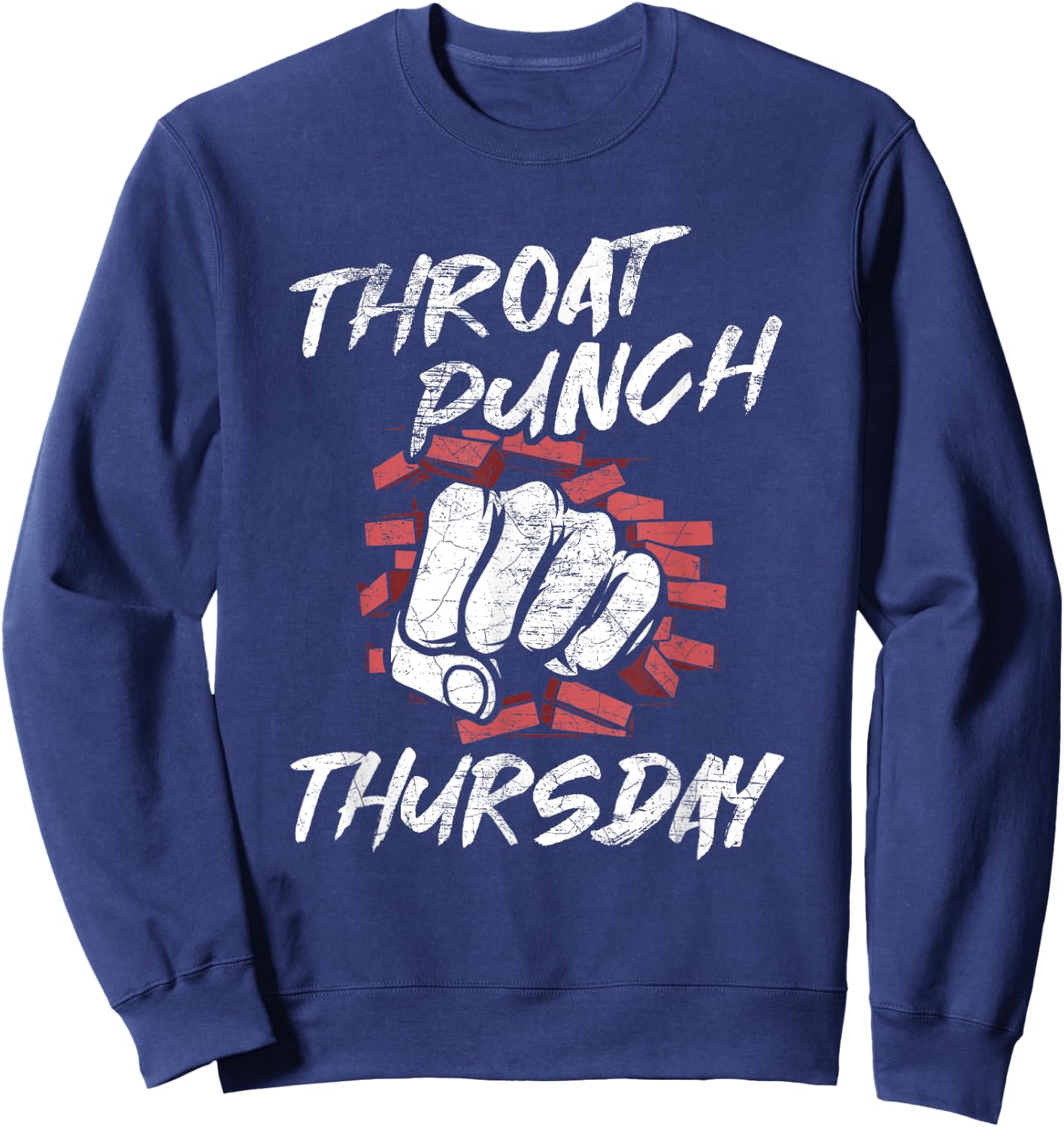 Throat Punch Thursday Funny Sarcastic Gift Sweatshirt - Sweatshirt | Navy