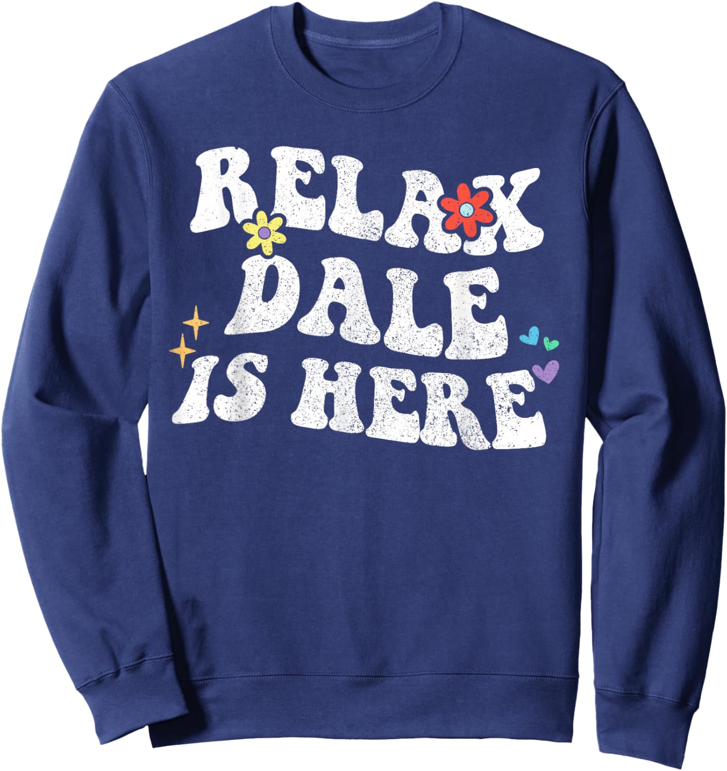 Retro Groovy Relax DALE Is Here Funny Mother's Day Name Sweatshirt - Sweatshirt | Navy