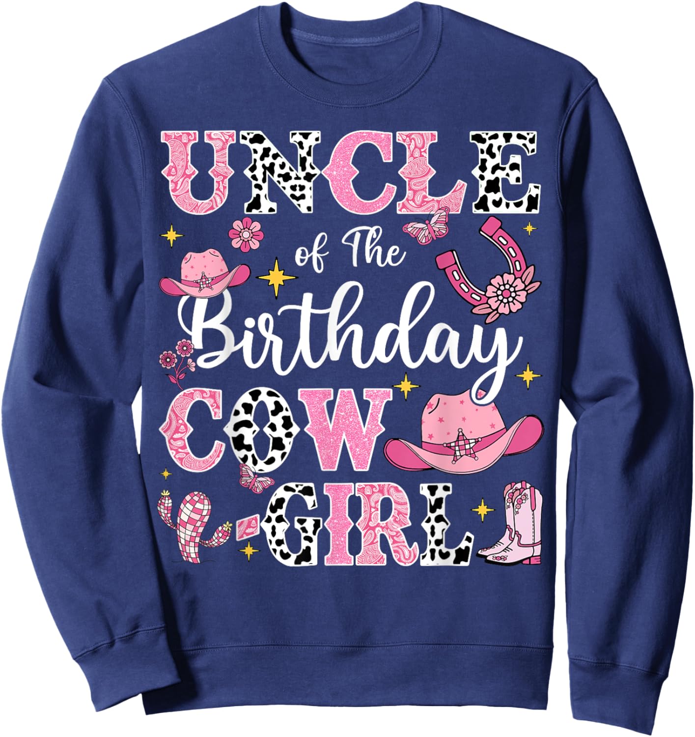 Uncle Of The Birthday Cow-Girl Rodeo Cow Girl Birthday Sweatshirt - Sweatshirt | Navy