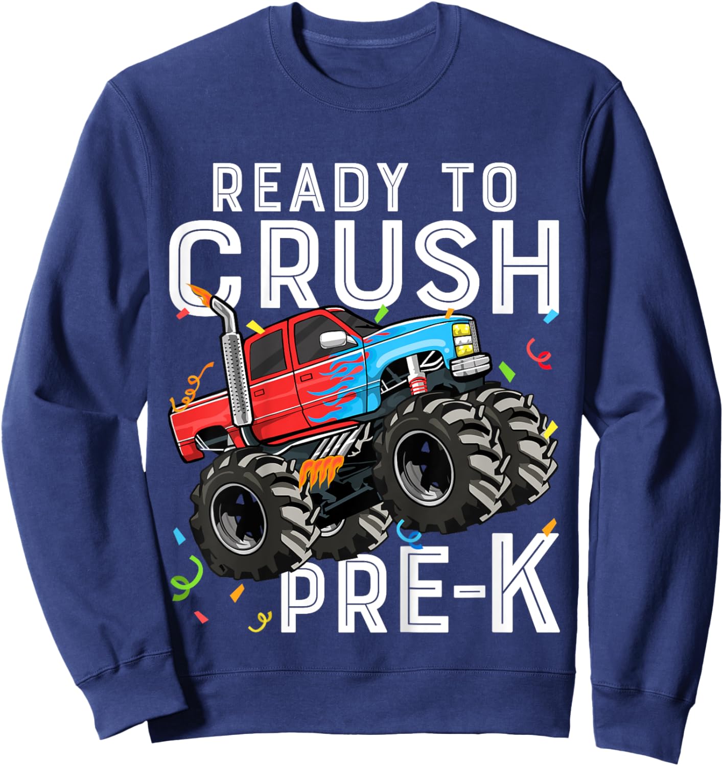 First Day of Preschool Ready To Crush Pre-K Monster Truck Sweatshirt - Sweatshirt | Navy