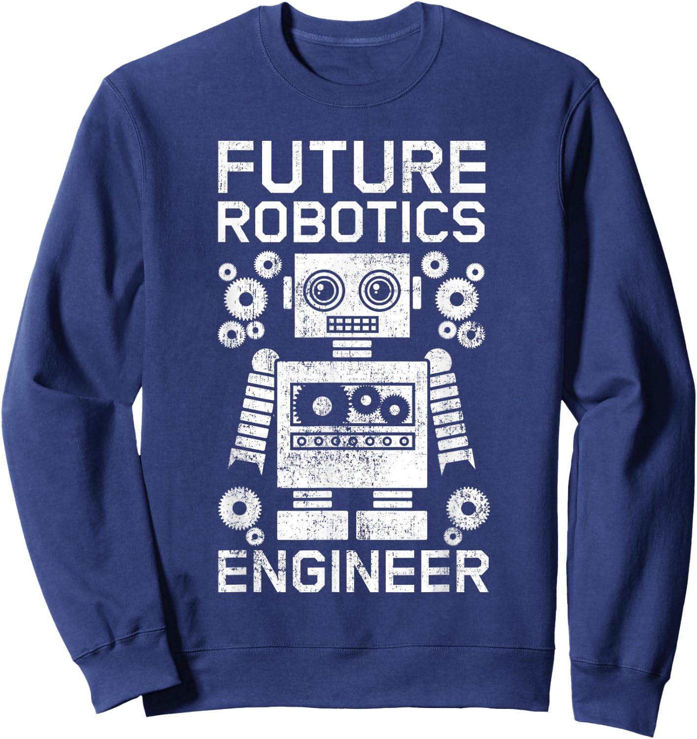 Robotics Student Engineer Robot Lover Science Roboticist Sweatshirt - Sweatshirt | Navy