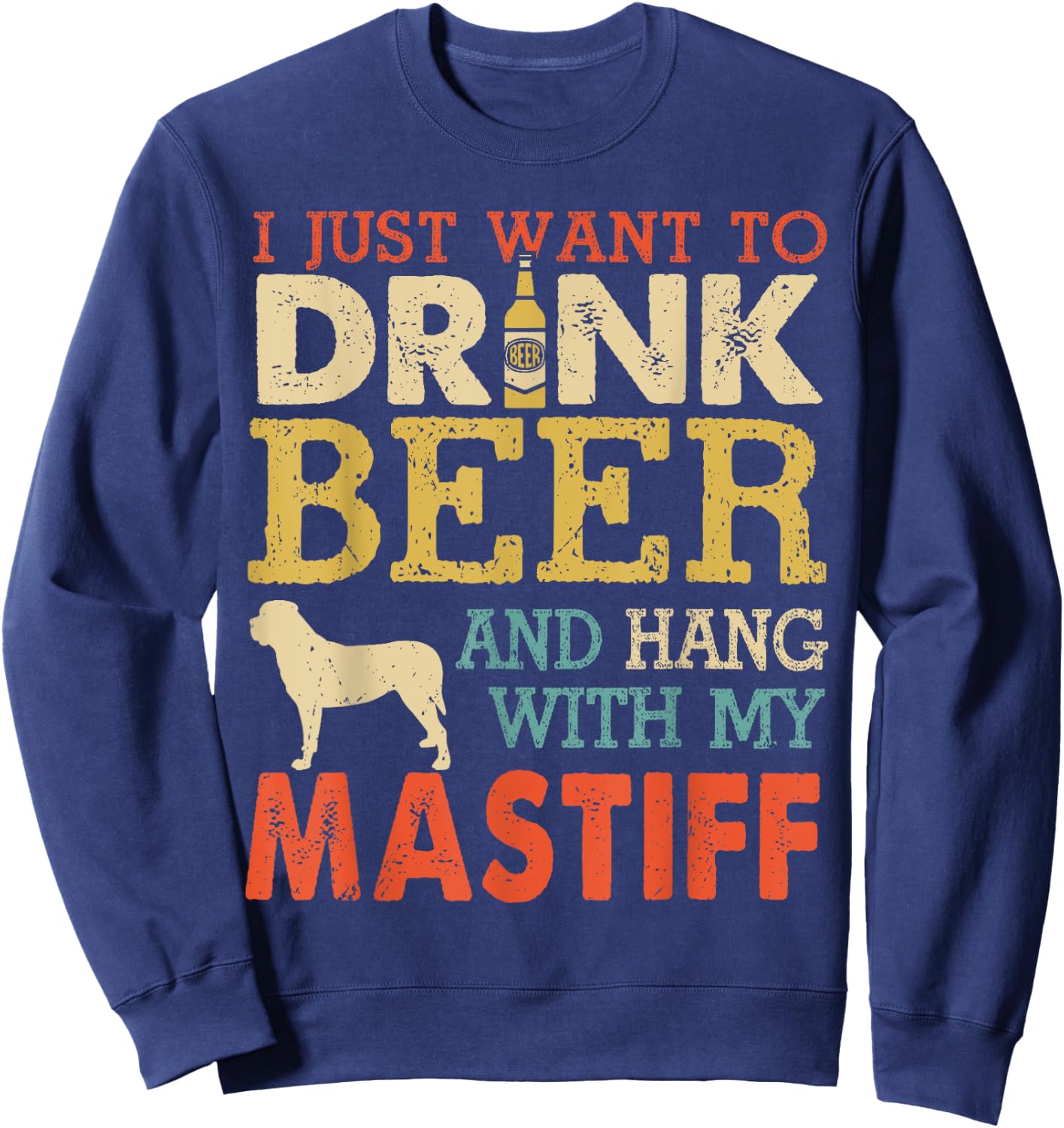 Mastiff Dad Drink Beer Hang With Dog Funny Men Vintage Sweatshirt - Sweatshirt | Navy