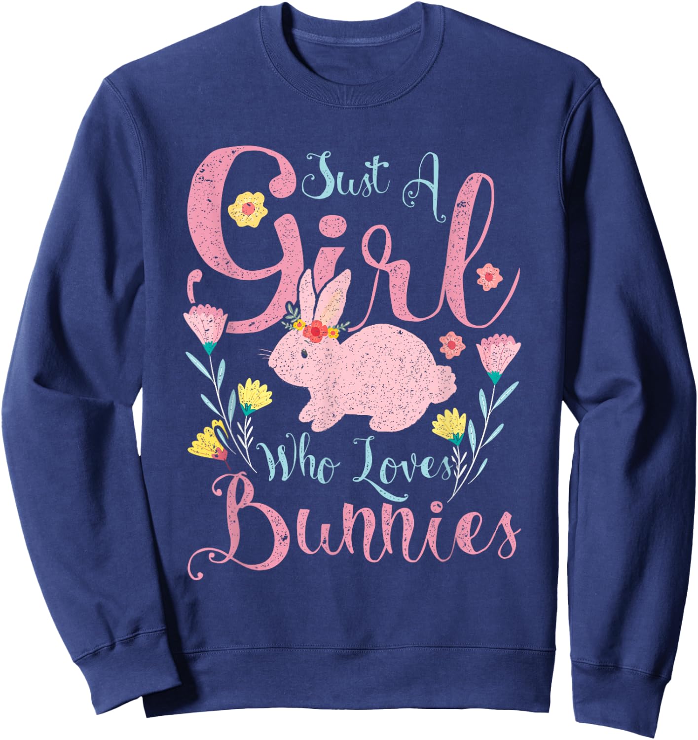 Just A Girl Who Loves Bunnies Rabbit Sweatshirt - Sweatshirt | Navy