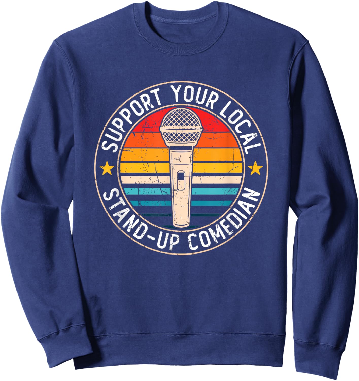 Stand Up Comedian Humor Open Mic Funny Stand Up Comedy Sweatshirt - Sweatshirt | Navy