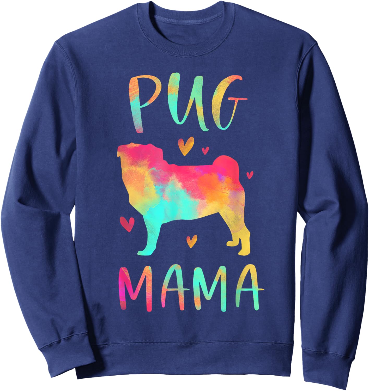 Pug Mama Colorful Pug Gifts Dog Mom Sweatshirt - Sweatshirt | Navy