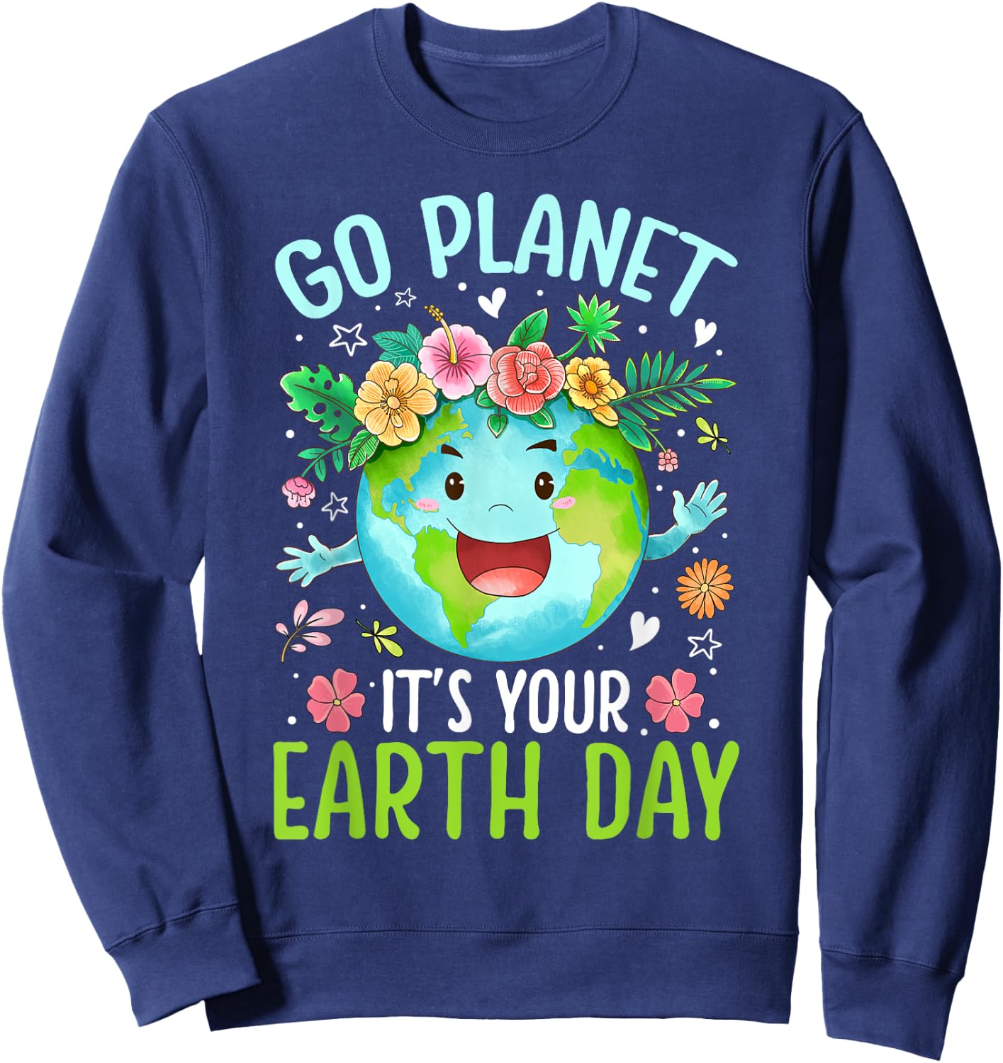 Cute Go Planet Its Your Earth Birthday Day 2024 Teacher Kids Sweatshirt - Sweatshirt | Navy