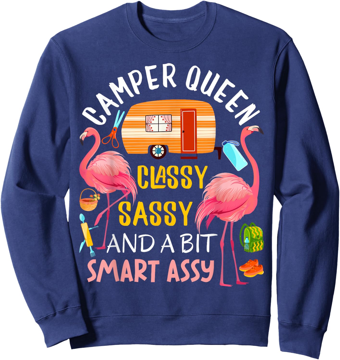Camper Queen Classy Sassy Smart Assy Cool Camping Gift RV Sweatshirt - Sweatshirt | Navy