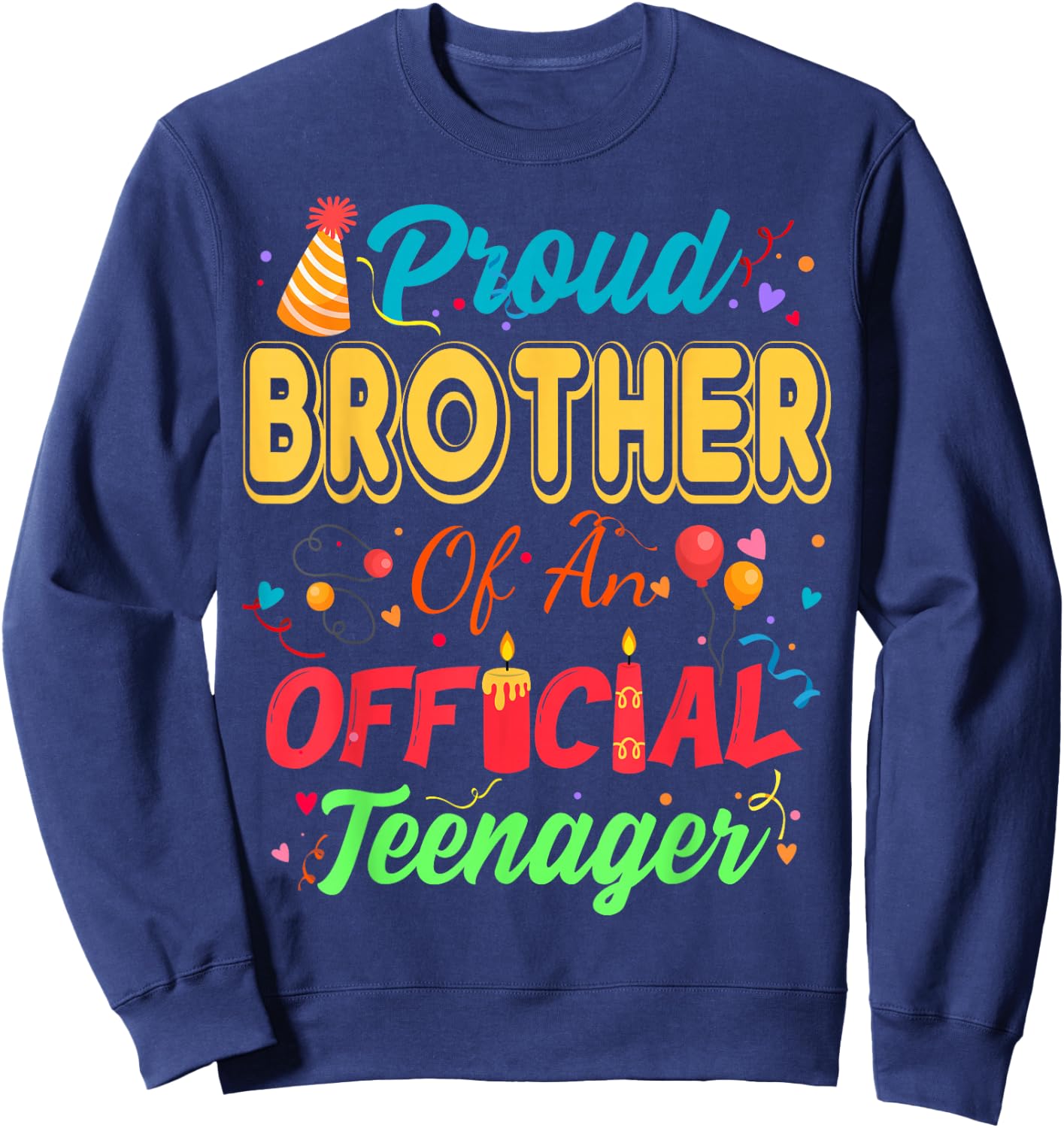 Proud Brother Of An Official Teenager For Family Party Sweatshirt - Sweatshirt | Navy