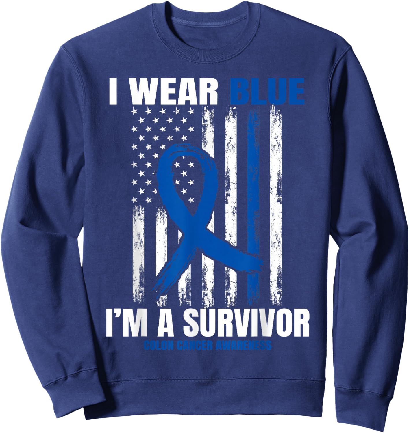 Blue Colon Cancer Survivor Gifts Women Men Flag Cancer Free Sweatshirt - Sweatshirt | Navy