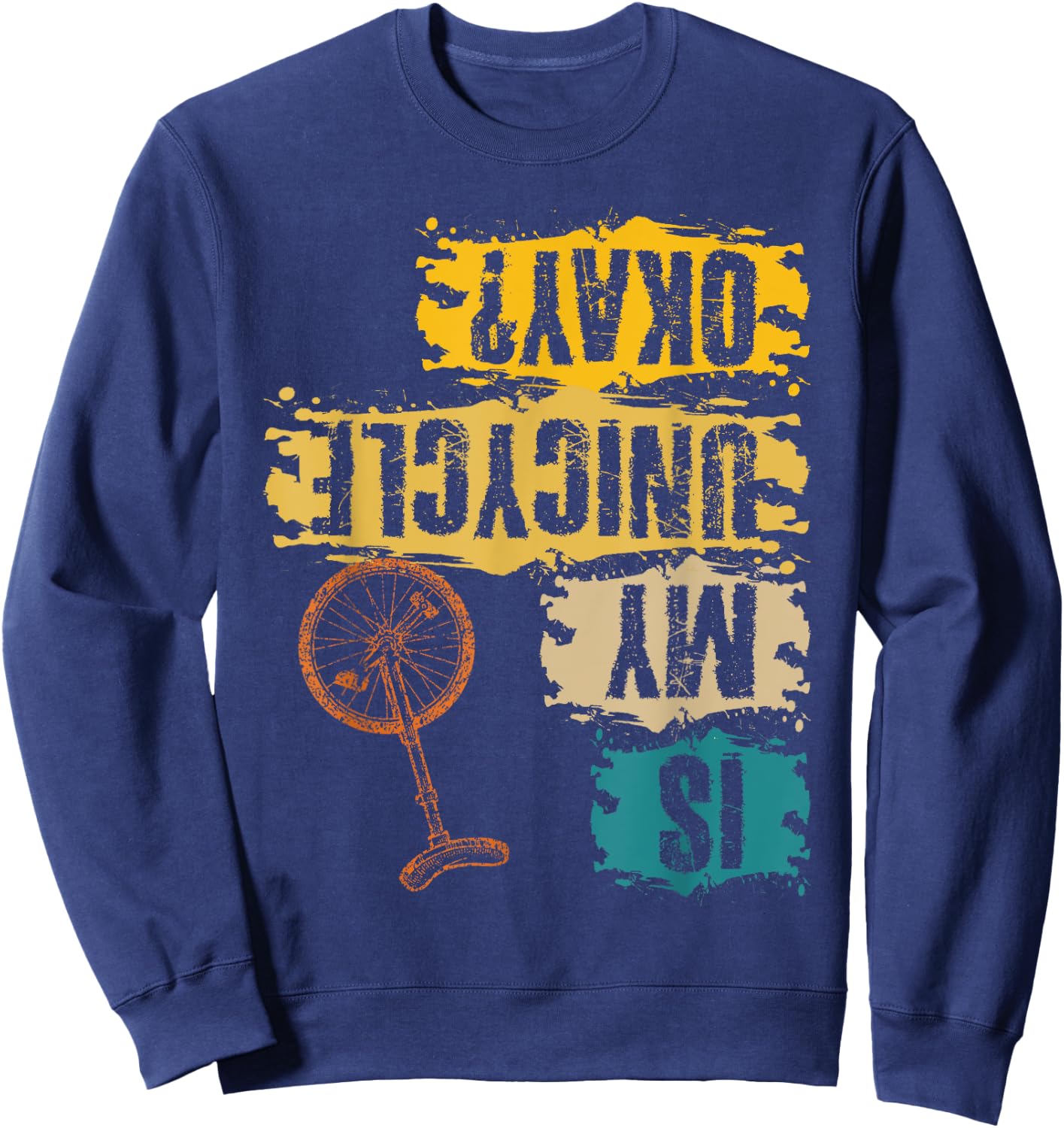 Unicyclist Is My Unicycle Okay? Retro Vintage Cyclist Sweatshirt - Sweatshirt | Navy