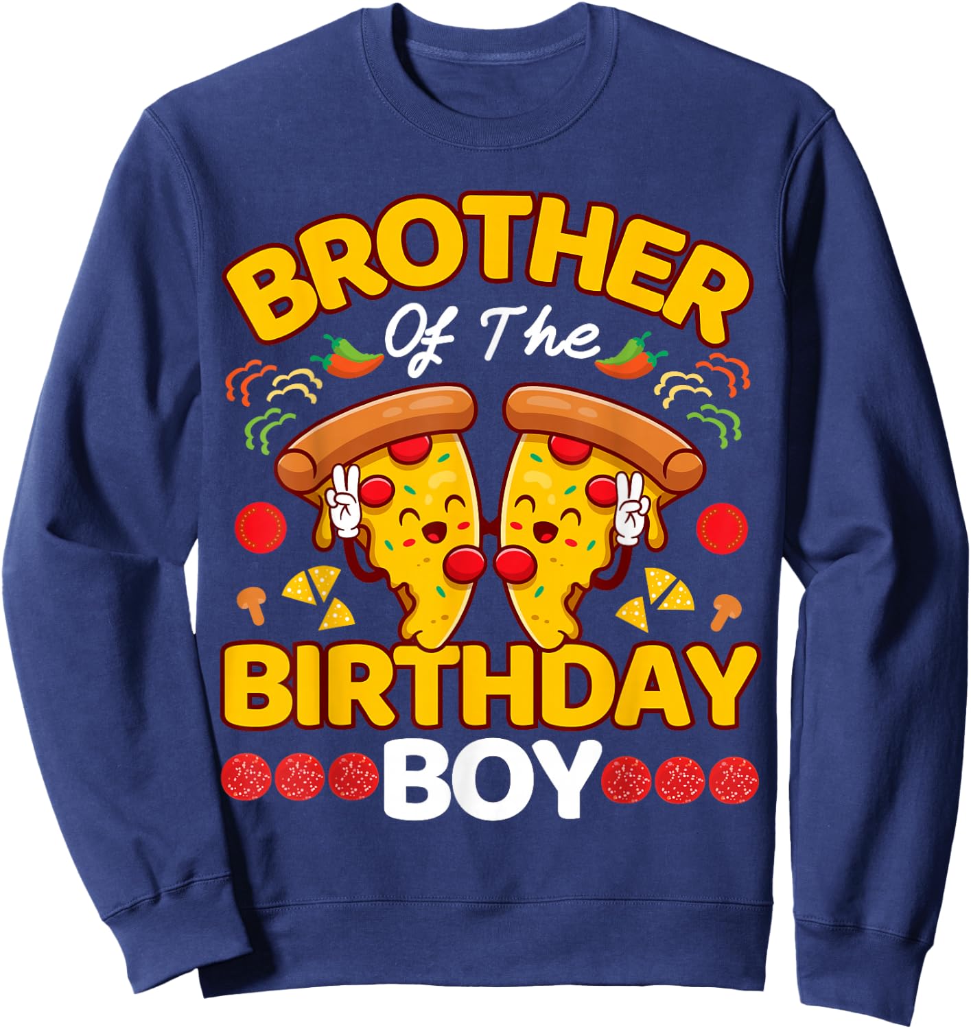 Brother Of The Boy Birthday Pizza Lover Party Kawaii Foodie Sweatshirt - Sweatshirt | Navy
