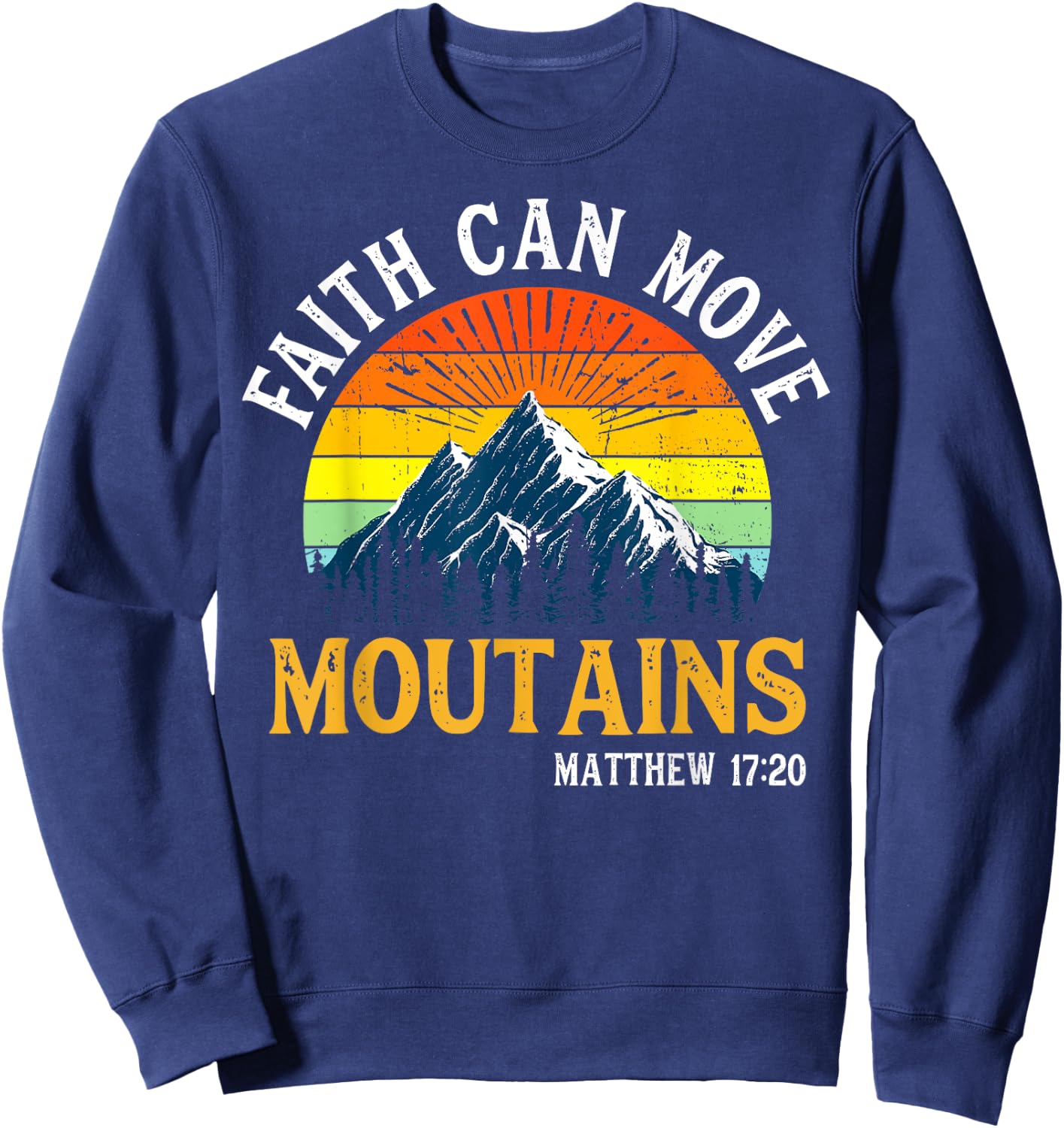 Faith Can Move Moutains Christian Men Women Kids Vintage Sweatshirt - Sweatshirt | Navy