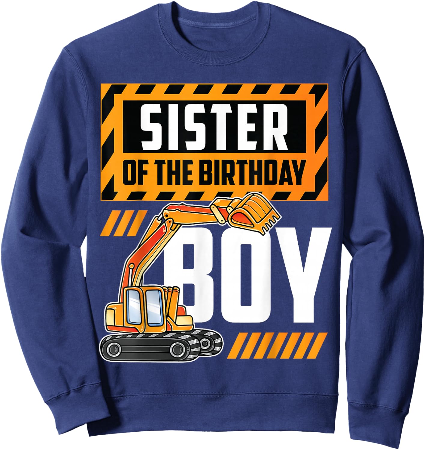 vehicle construction excavator Sister of the Birthday Boy Sweatshirt - Sweatshirt | Navy