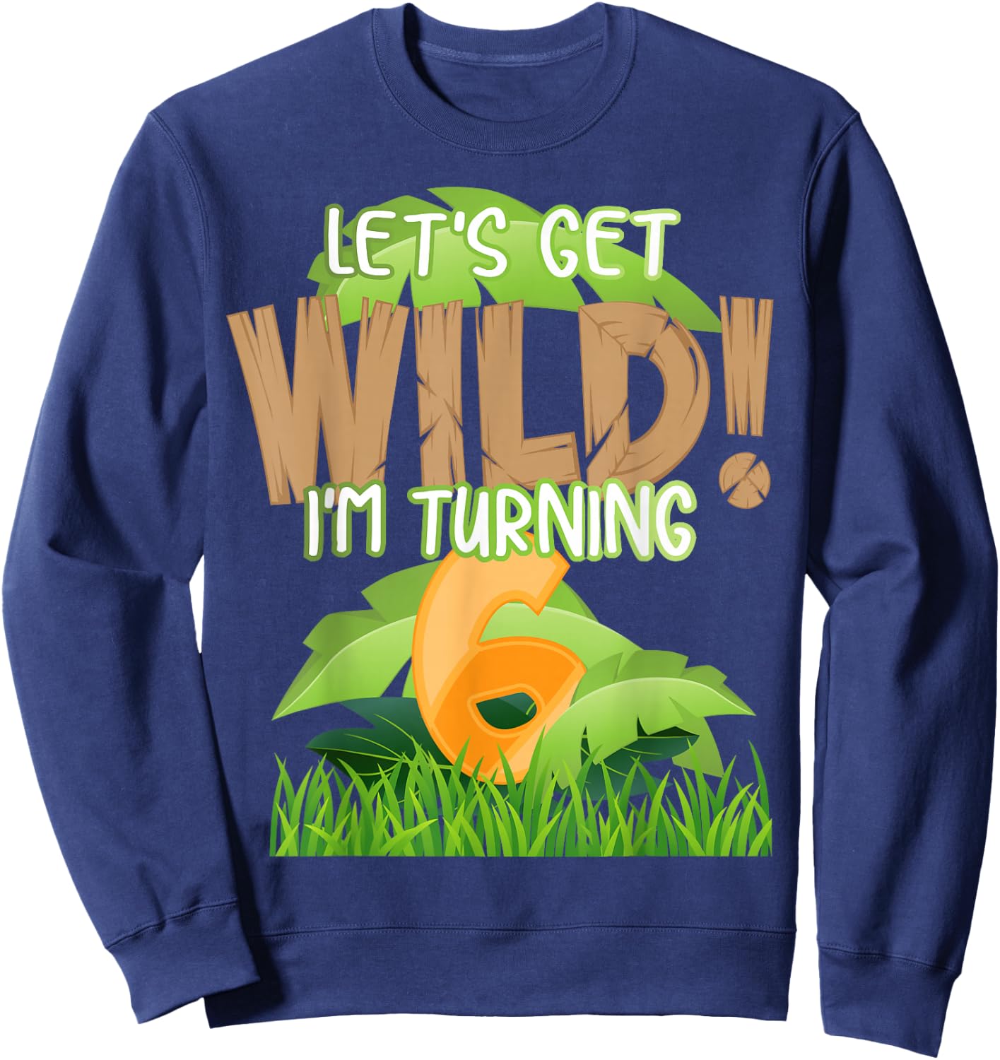 Cute Jungle Safari 6th Birthday Gift 6 Years Old Boys Girls Sweatshirt - Sweatshirt | Navy