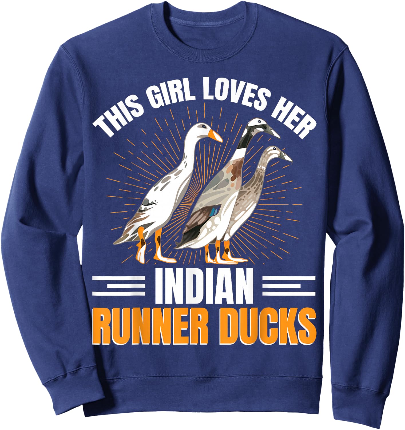 Duck Owner Indian Runner Duck Eggs Indian Runner Duck Toys Sweatshirt - Sweatshirt | Navy