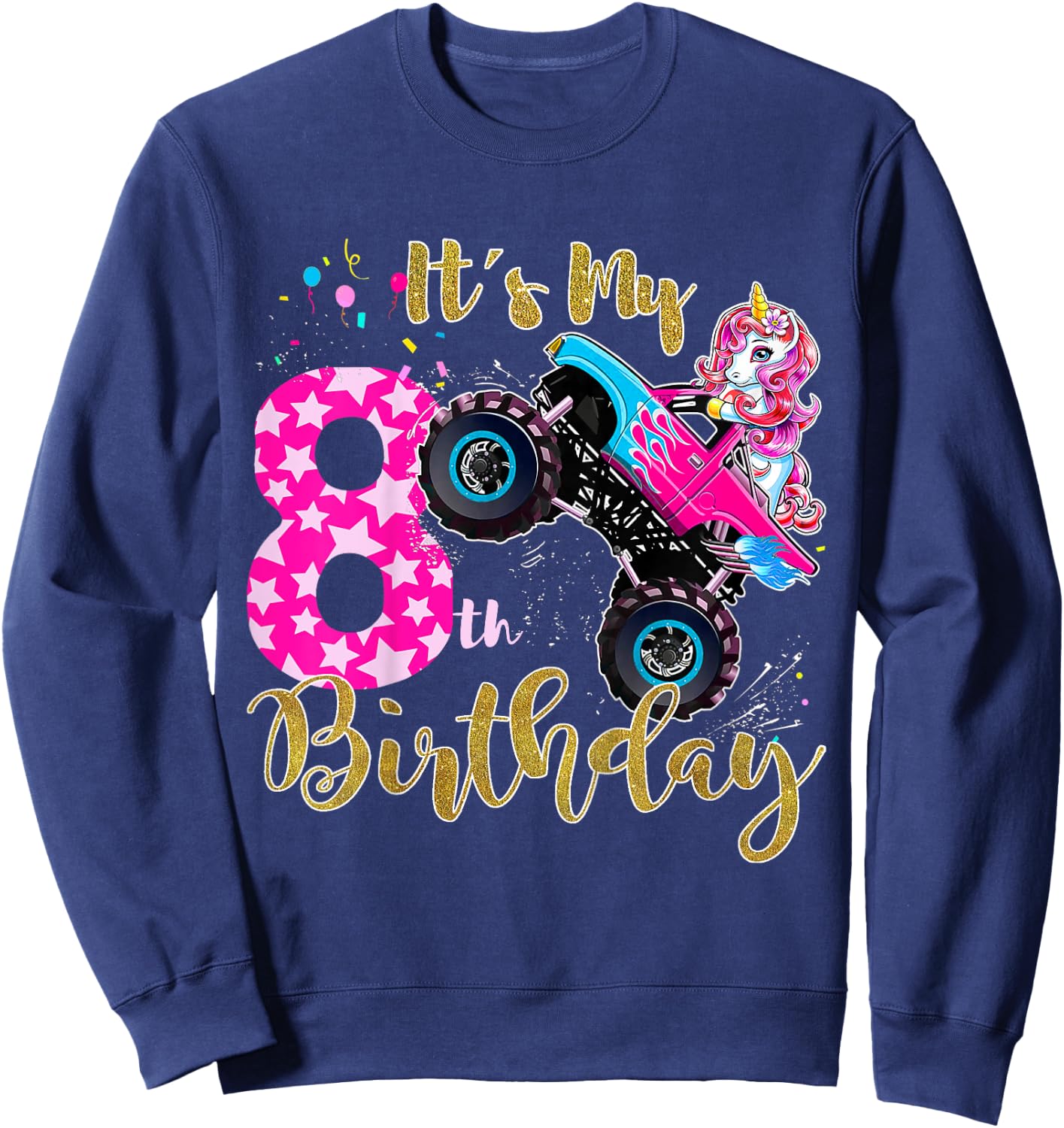 Kids Monster Truck Unicorn T Shirt Girls 8th Birthday Daughter Sweatshirt - Sweatshirt | Navy