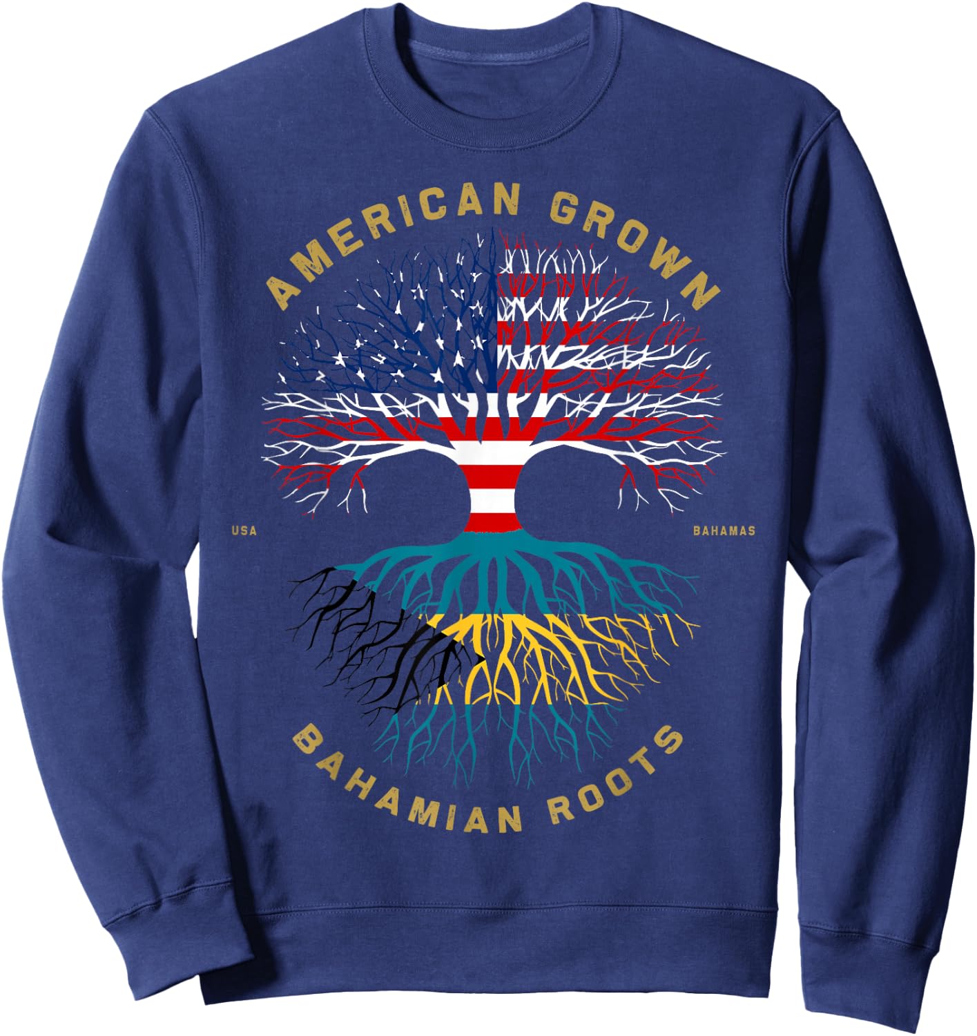 American Grown With Bahamian Roots Tree USA Flag Gifts Sweatshirt - Sweatshirt | Navy