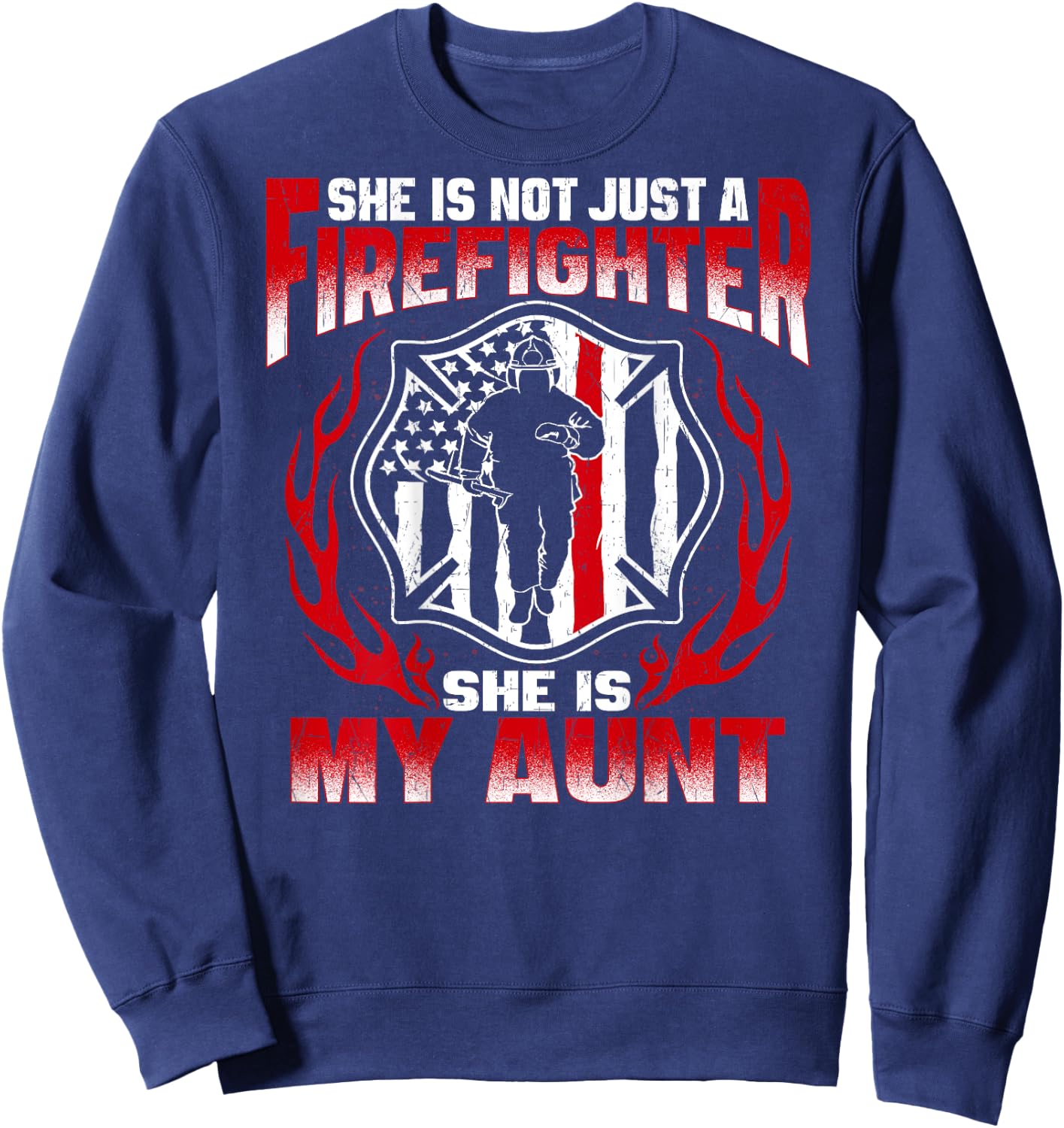 My Aunt Is A Firefighter Hero Proud Fire Niece Nephew Gifts Sweatshirt - Sweatshirt | Navy