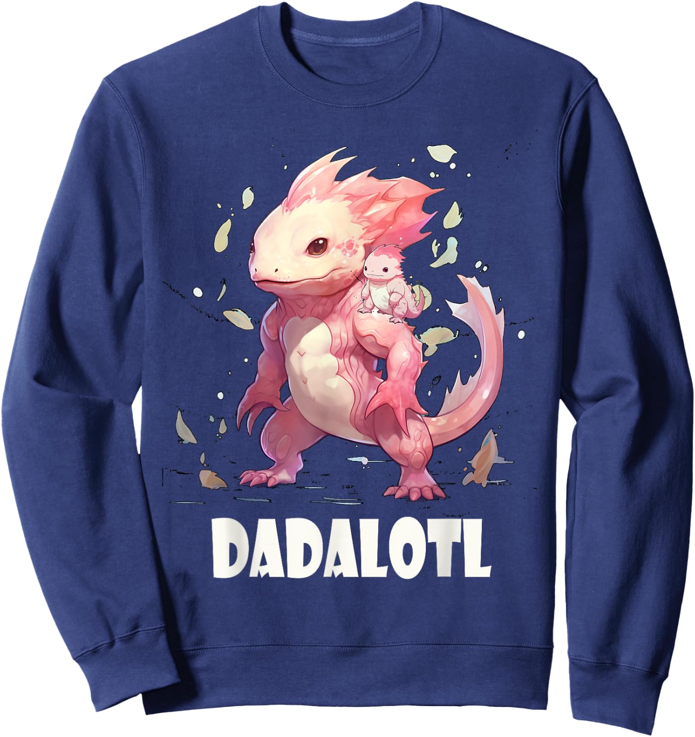 Dadalotl Fathers Day for Dad of Axolotl Daughter ANd Son Sweatshirt - Sweatshirt | Navy