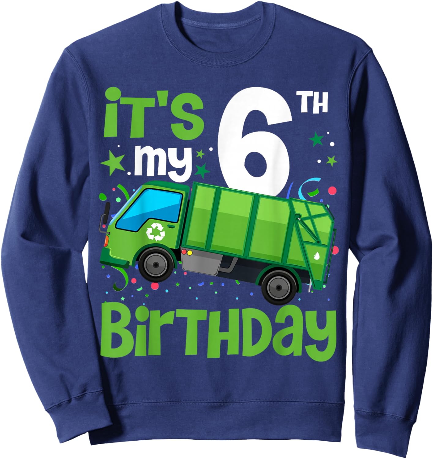 It's My 6th Birthday Garbage Truck 5 Year Old Birthday Boy Sweatshirt - Sweatshirt | Navy