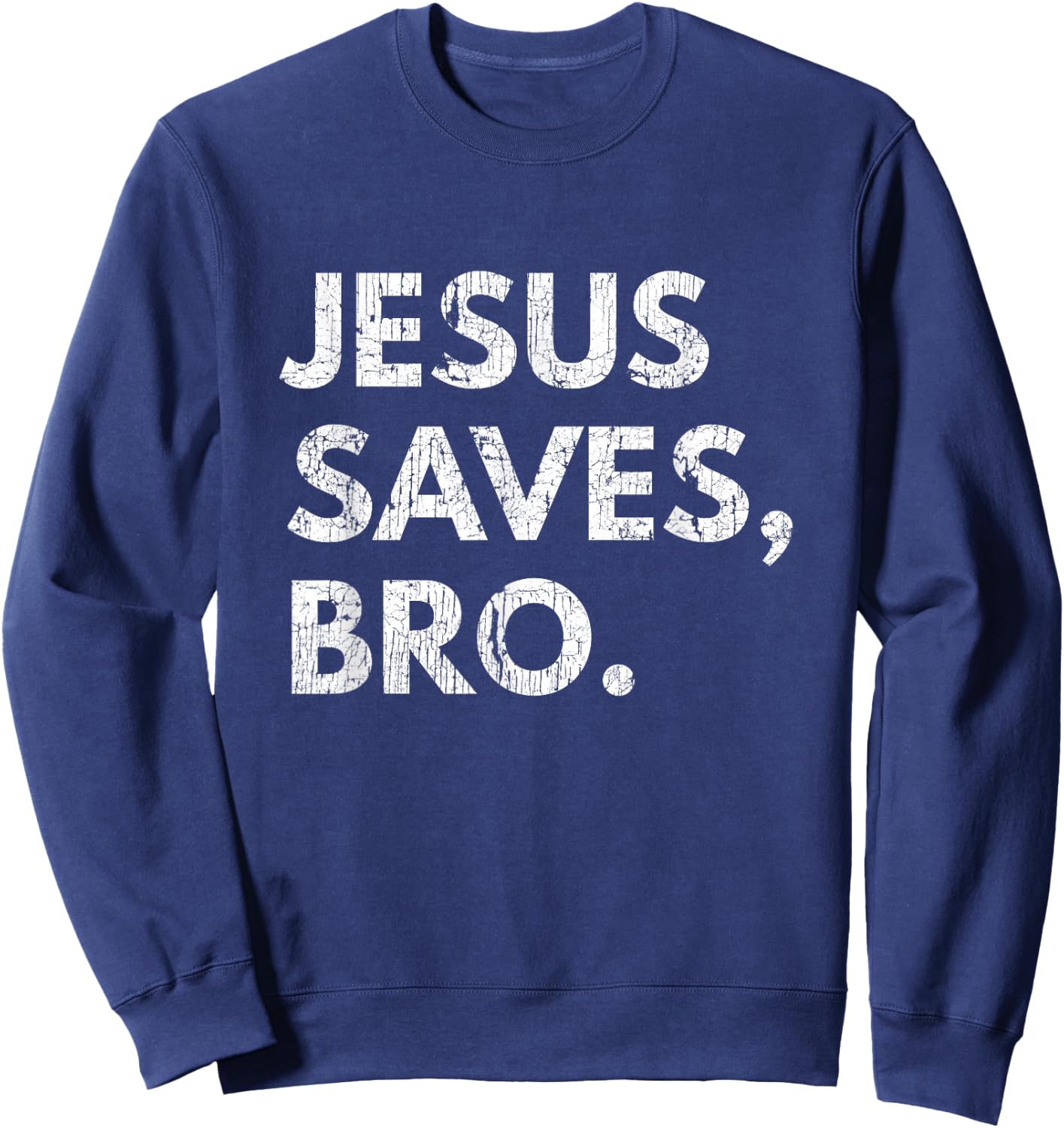Jesus Saves Bro Vintage Pro Christian Religious Believer Sweatshirt - Sweatshirt | Navy