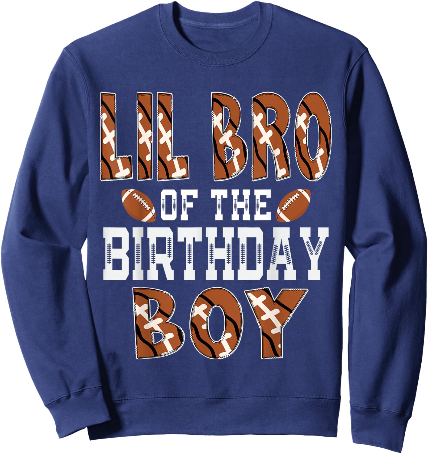 Lil Bro Of The Birthday Boy Football Brother First Bday Sweatshirt - Sweatshirt | Navy