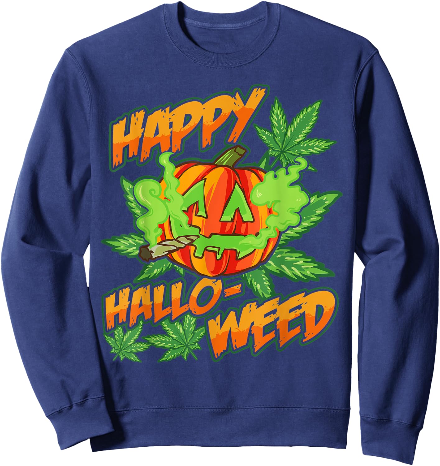 Happy Hallo-Weed Marijuana Pumpkin Smoking Joint Weed Pot Sweatshirt - Sweatshirt | Navy