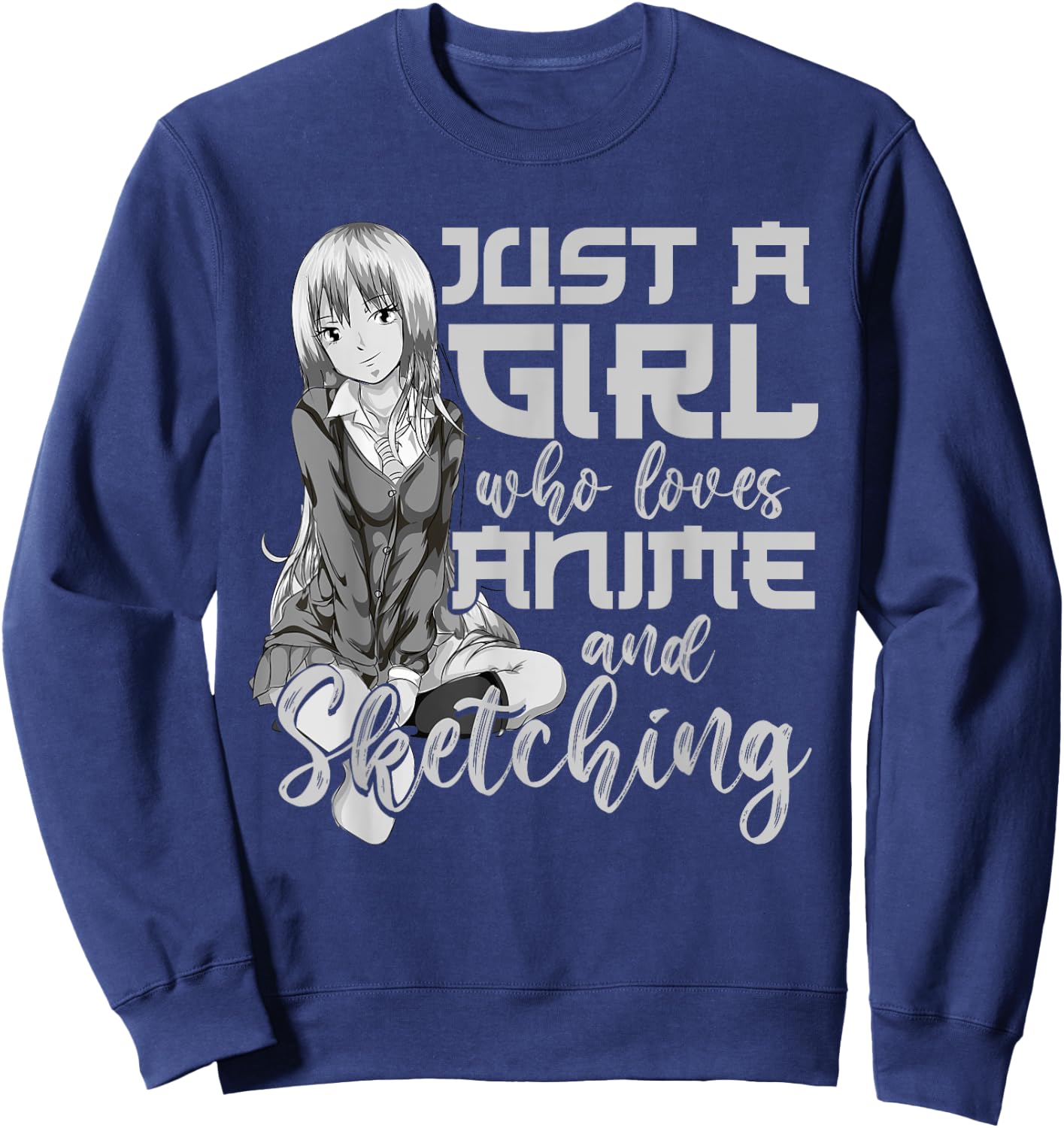 Artist Gift Just A Girl Who Loves Anime And Sketching Anime Sweatshirt - Sweatshirt | Navy