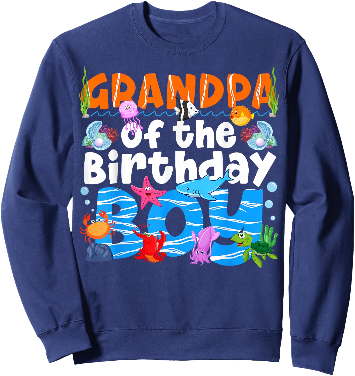 Grandpa Under Sea Birthday Party Ocean Sea Animals Themed Sweatshirt - Sweatshirt | Navy