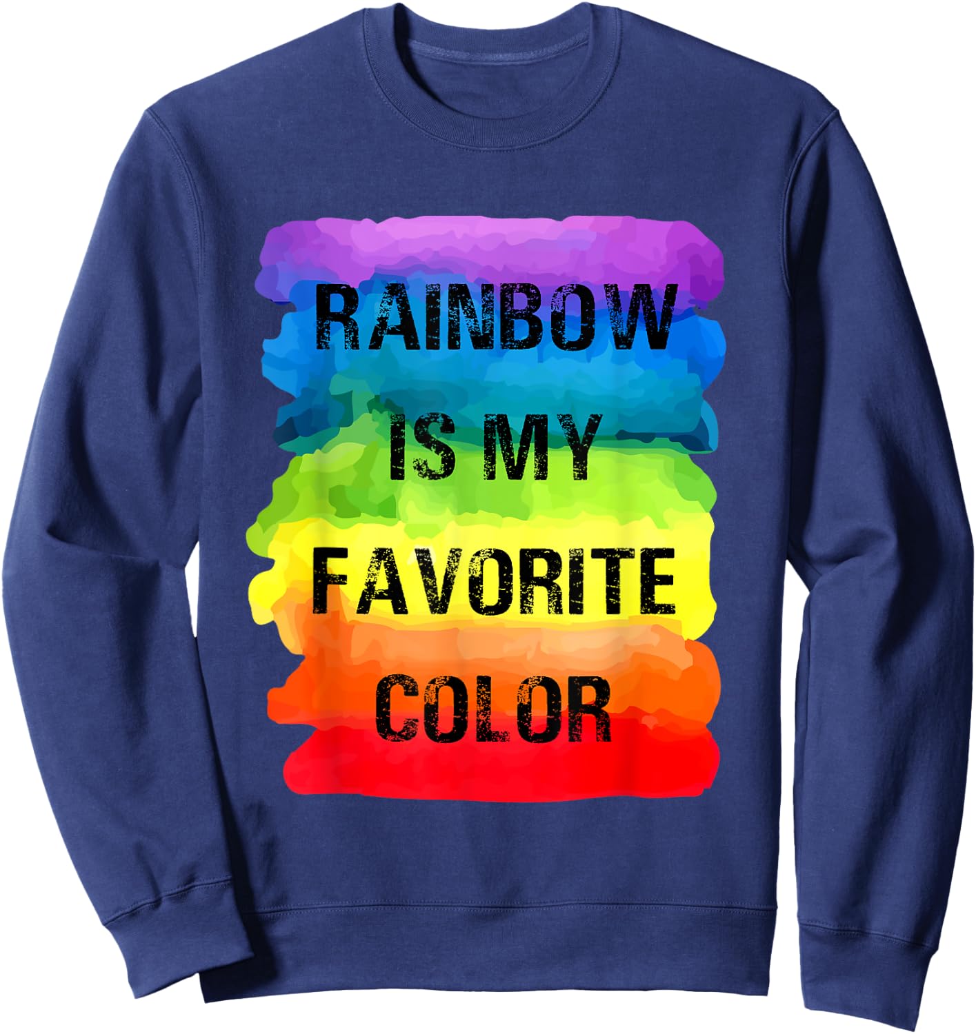 Rainbow Is My Favorite Color Design Sweatshirt - Sweatshirt | Navy