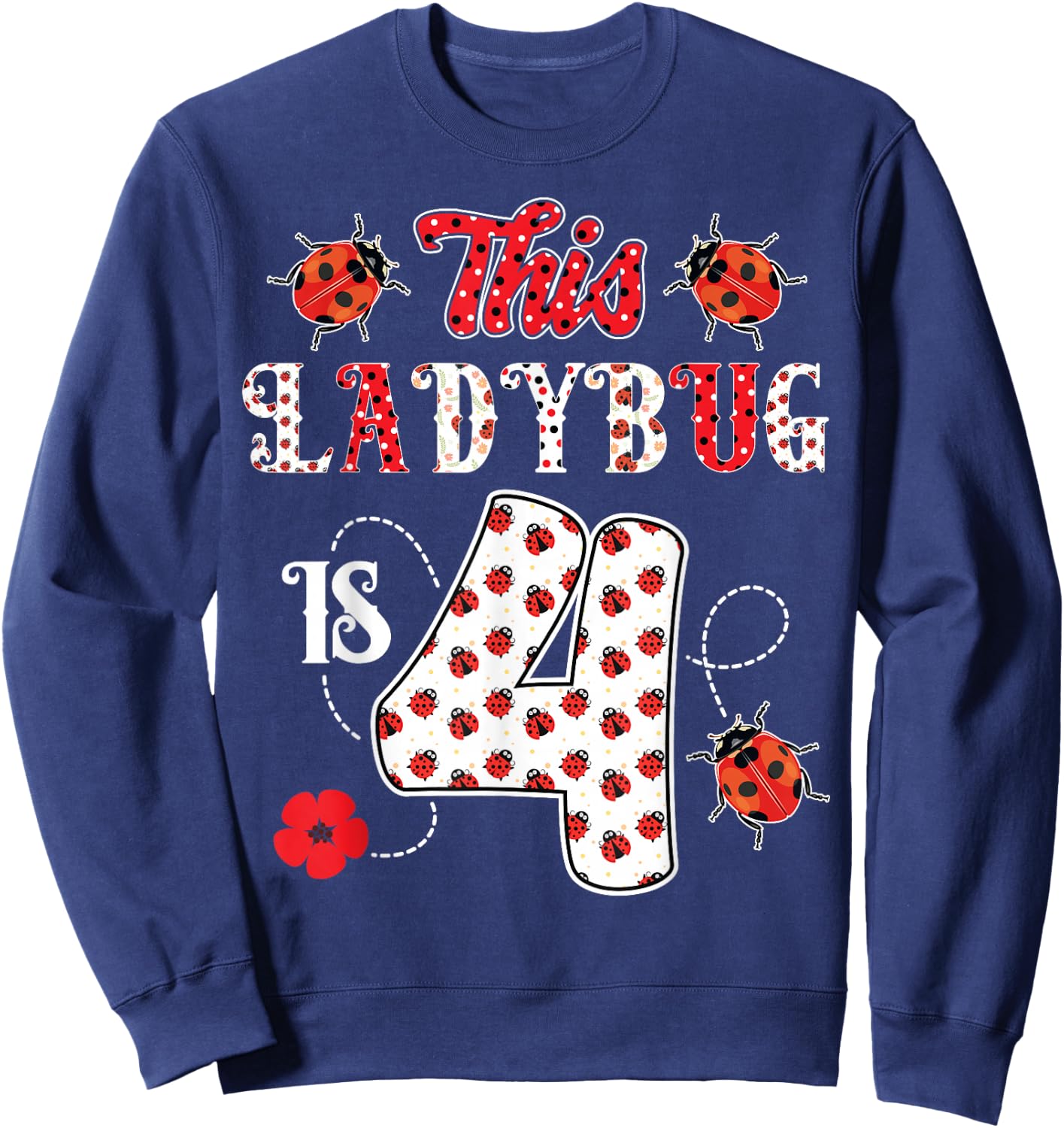This ladybug is 4 Years old 4th Birthday Girl Family Ladybug Sweatshirt - Sweatshirt | Navy