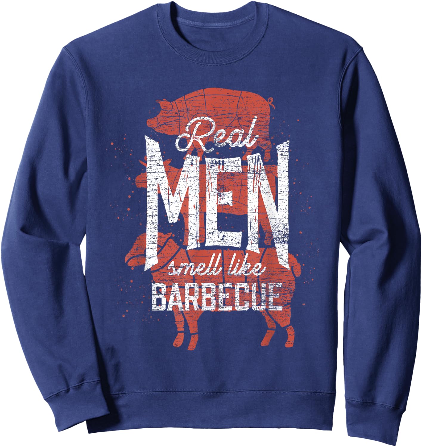 Real Men Smell Like Barbecue Smoked Meat Men Gift BBQ Sweatshirt - Sweatshirt | Navy