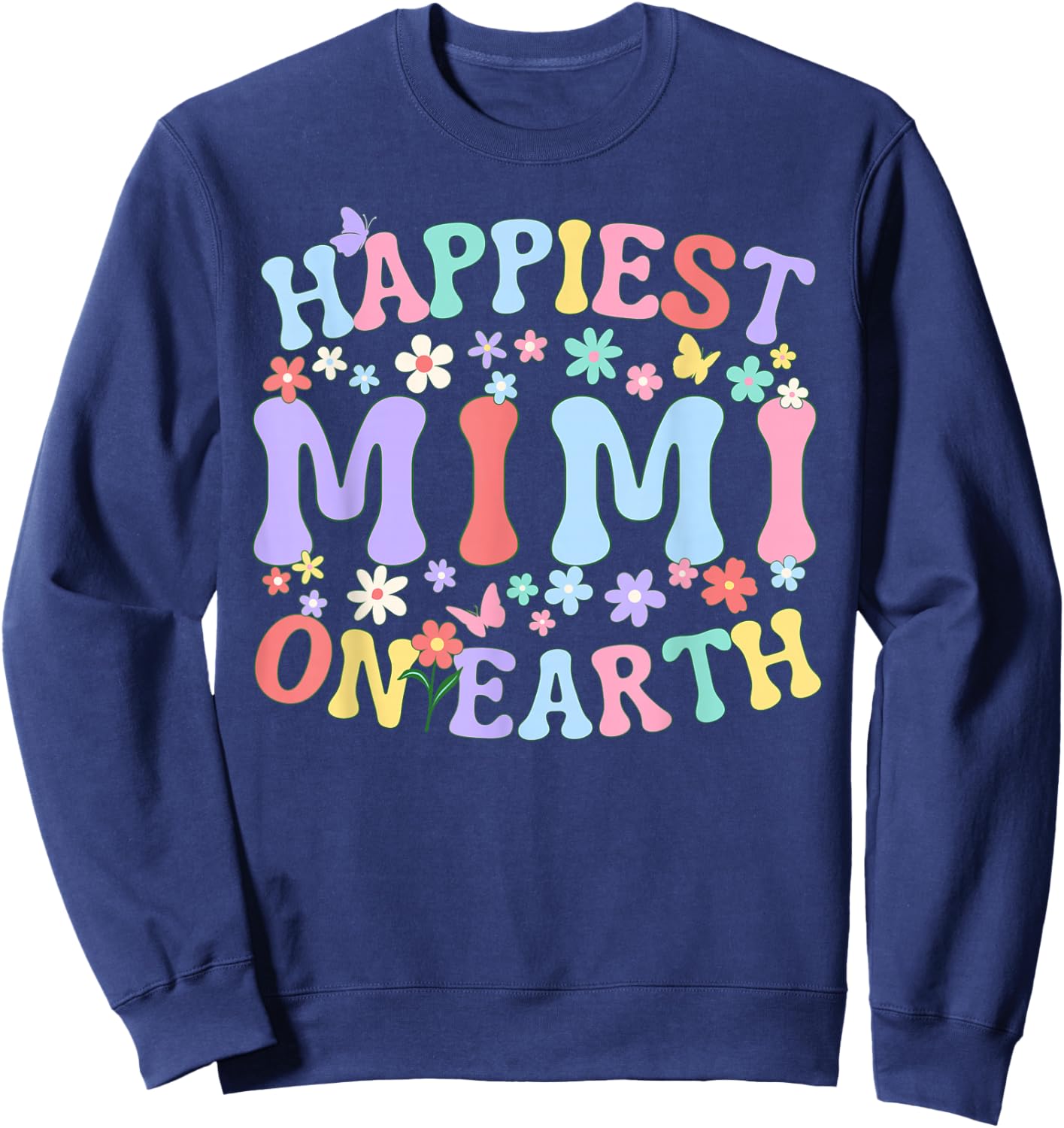 Happiest Mimi On Earth Family Trip Squad Groovy Grandma Sweatshirt - Sweatshirt | Navy