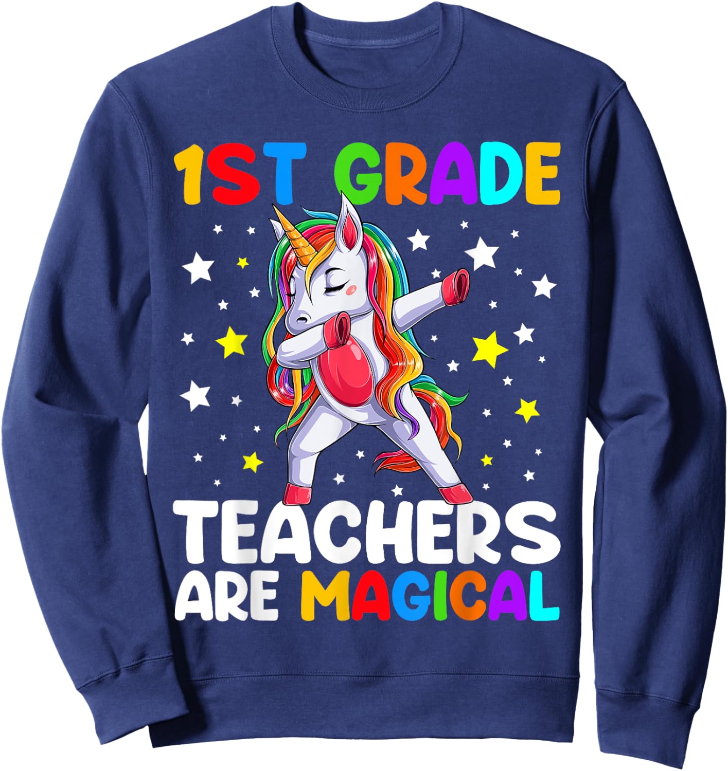 1st Grade Teachers Are Magical Unicorn Back To School Women Kids Sweatshirt - Sweatshirt | Navy