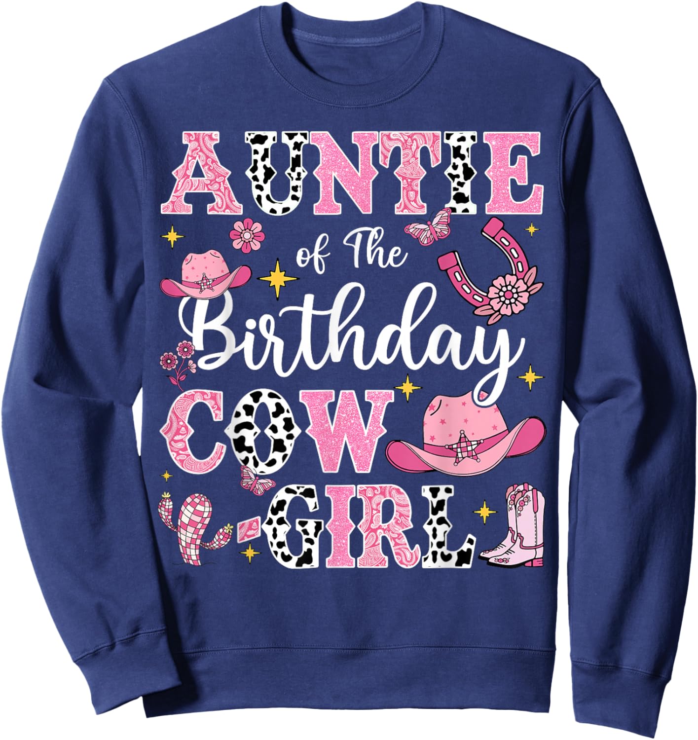 Auntie Of The Birthday Cow-Girl Rodeo Cow Girl Birthday Sweatshirt - Sweatshirt | Navy