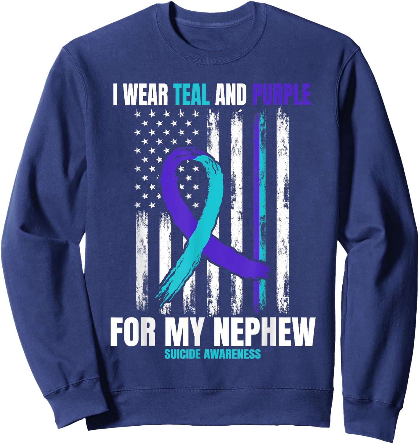 Suicide Awareness Prevention Women Men Nephew American Flag Sweatshirt - Sweatshirt | Navy