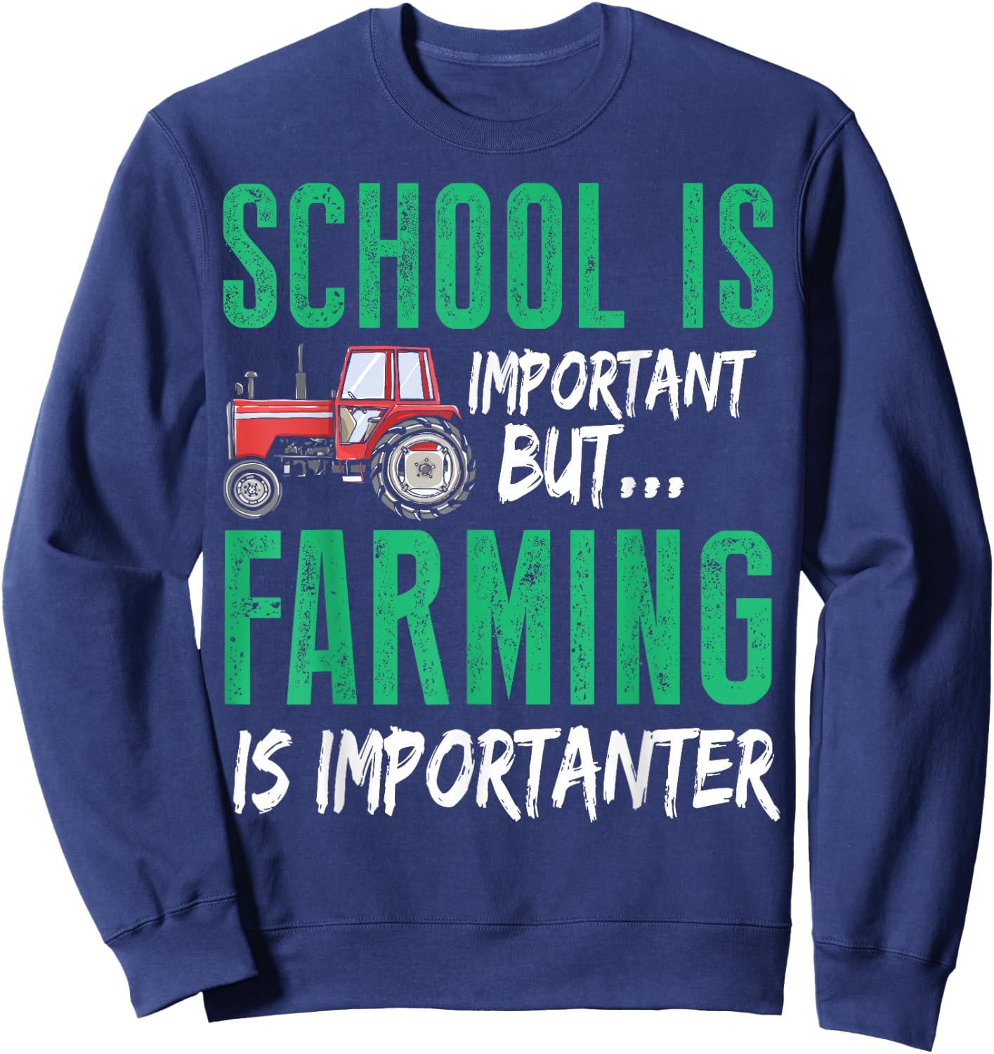 School Is Important But Farming Is Importanter Design Sweatshirt - Sweatshirt | Navy