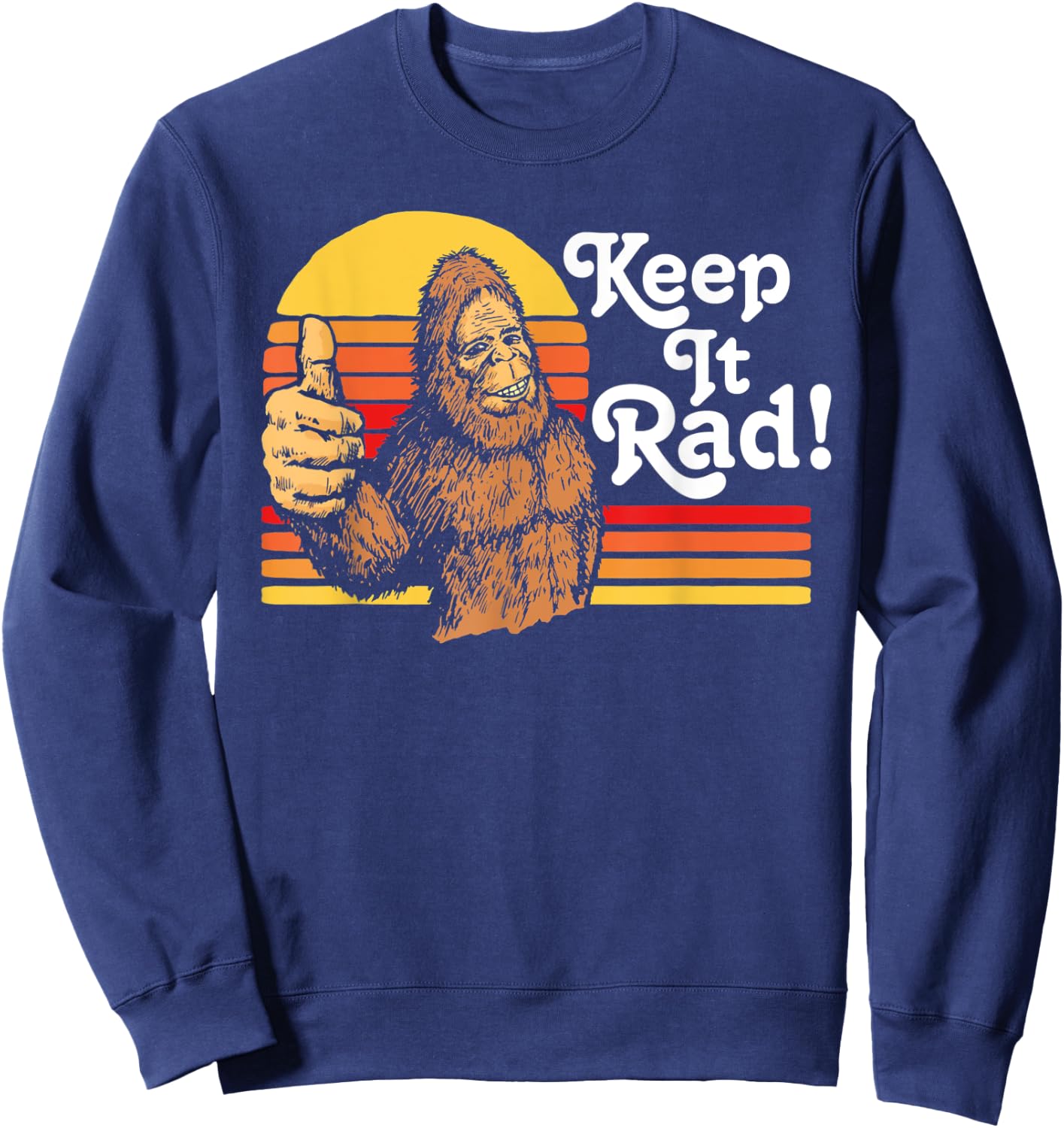 Keep It Rad! Vintage Bigfoot Thumbs Up Funny Vintage Hipster Sweatshirt - Sweatshirt | Navy