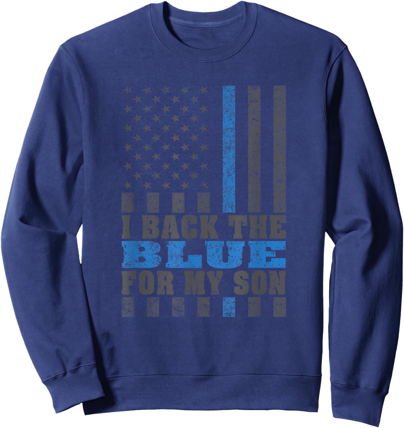 I Back The Blue For My Son Proud Police Mom Dad Parents Gift Sweatshirt - Sweatshirt | Navy