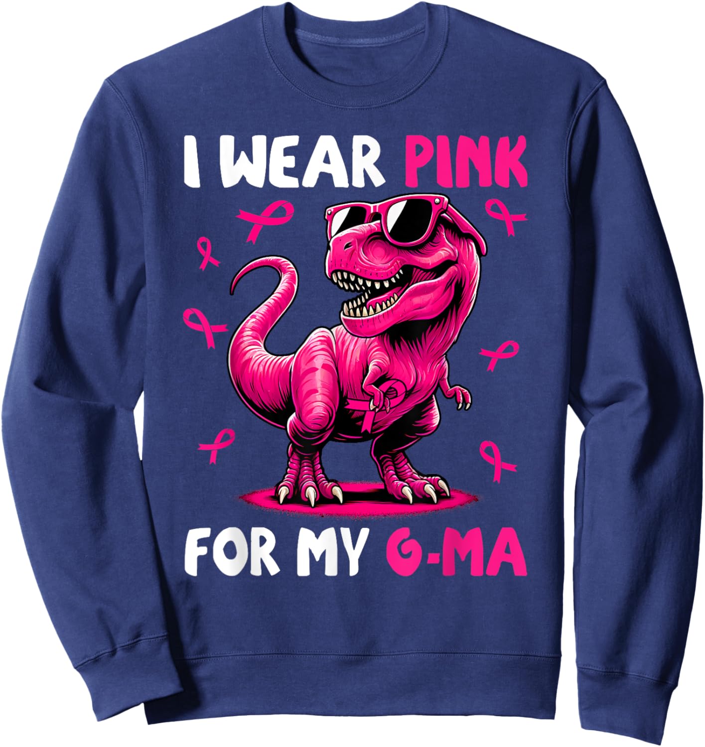 I Wear Pink For My G-ma T-rex Dinosaur Breast Cancer Sweatshirt - Sweatshirt | Navy