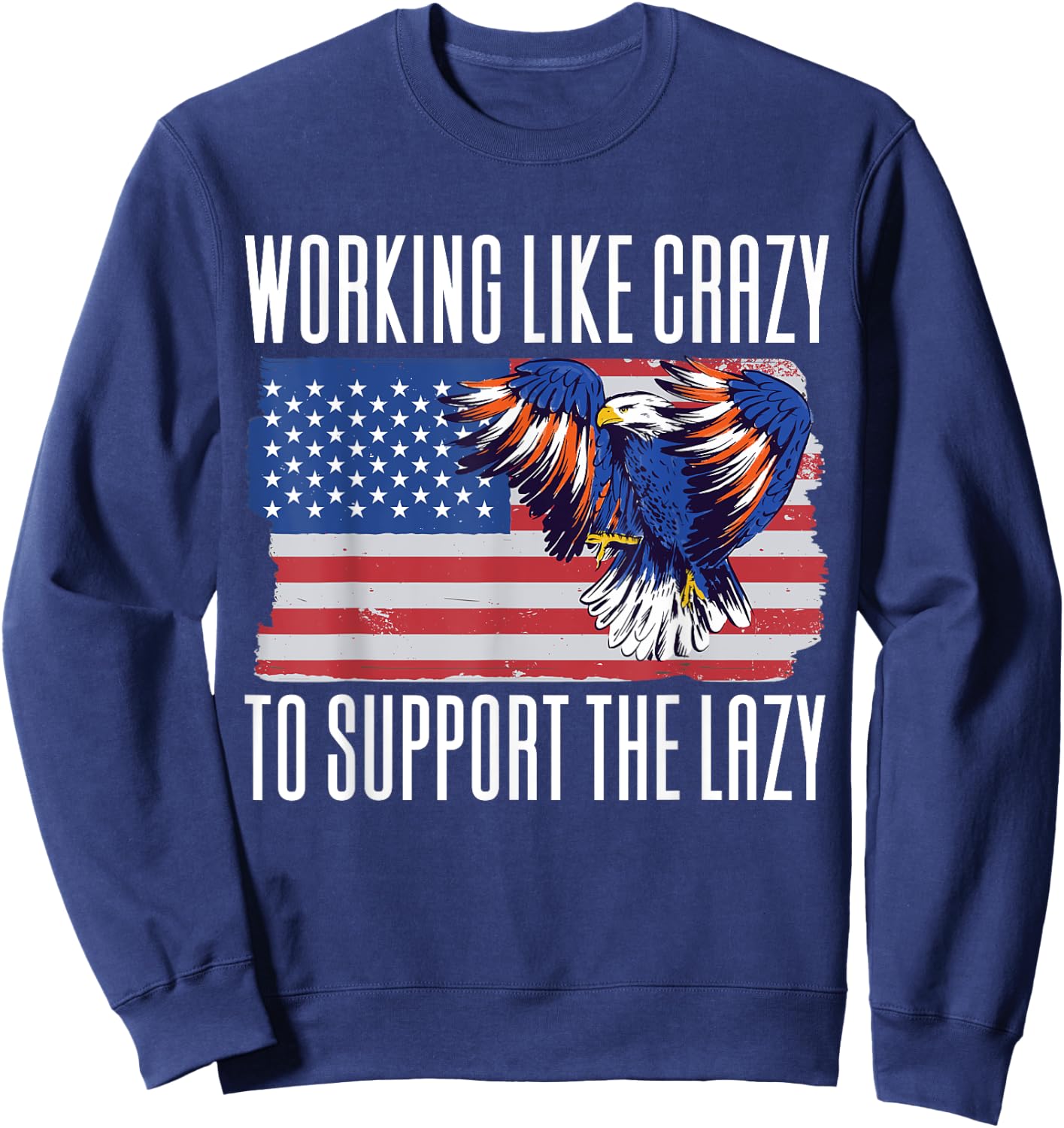 Working Like Crazy To Support The Lazy Sweatshirt - Sweatshirt | Navy