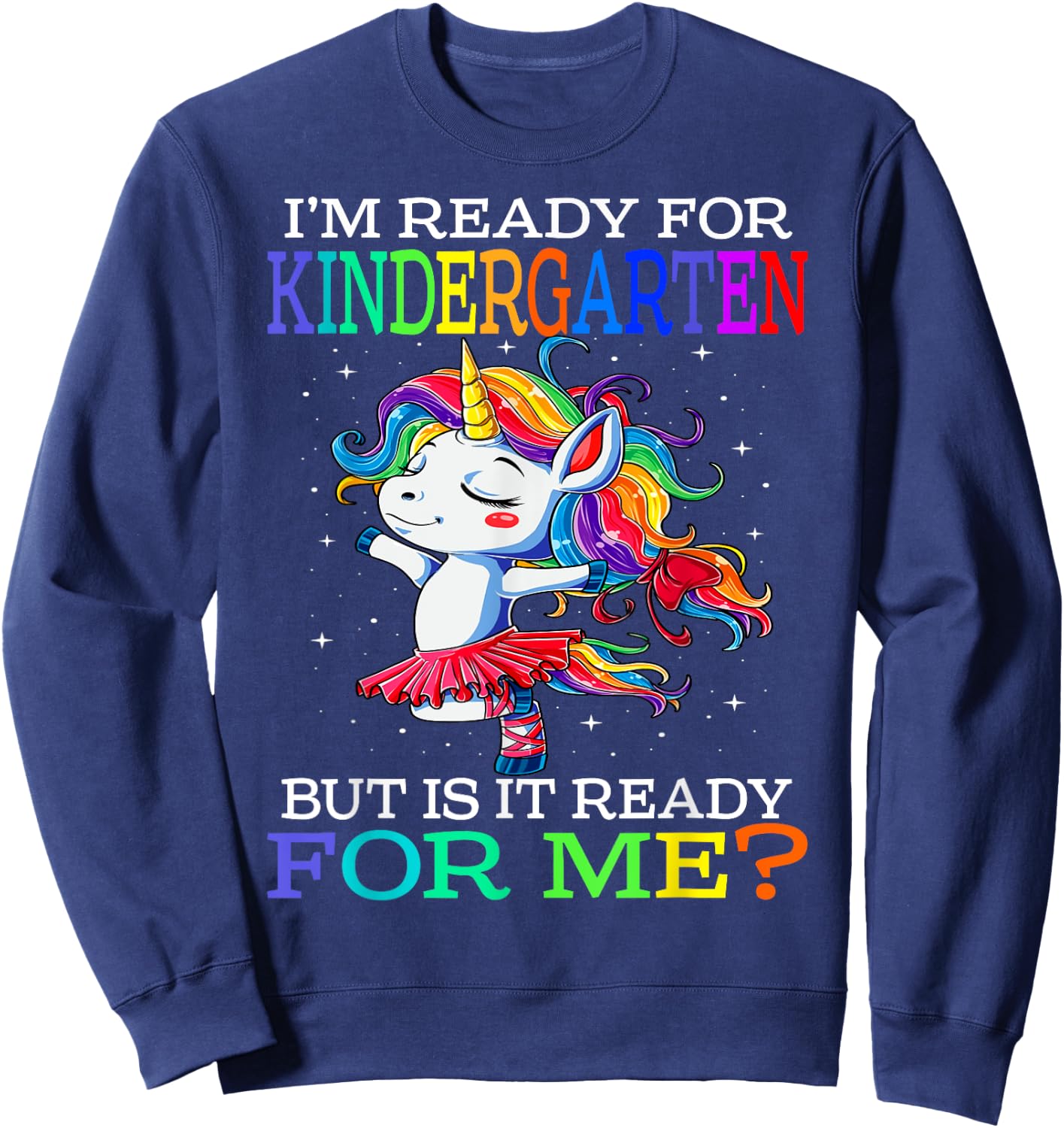 I'm Ready For Kindergarten Unicorn Sweatshirt - Sweatshirt | Navy