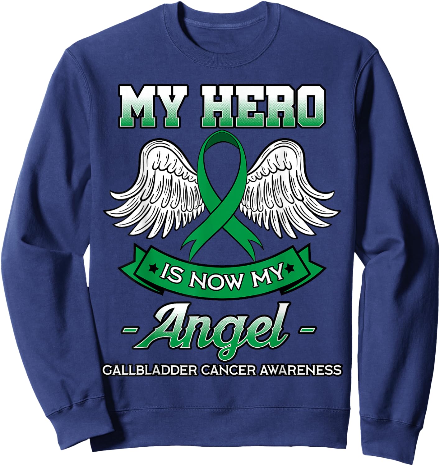 My Hero Is Now My Angel Gallbladder Cancer Awareness Fighter Sweatshirt - Sweatshirt | Navy