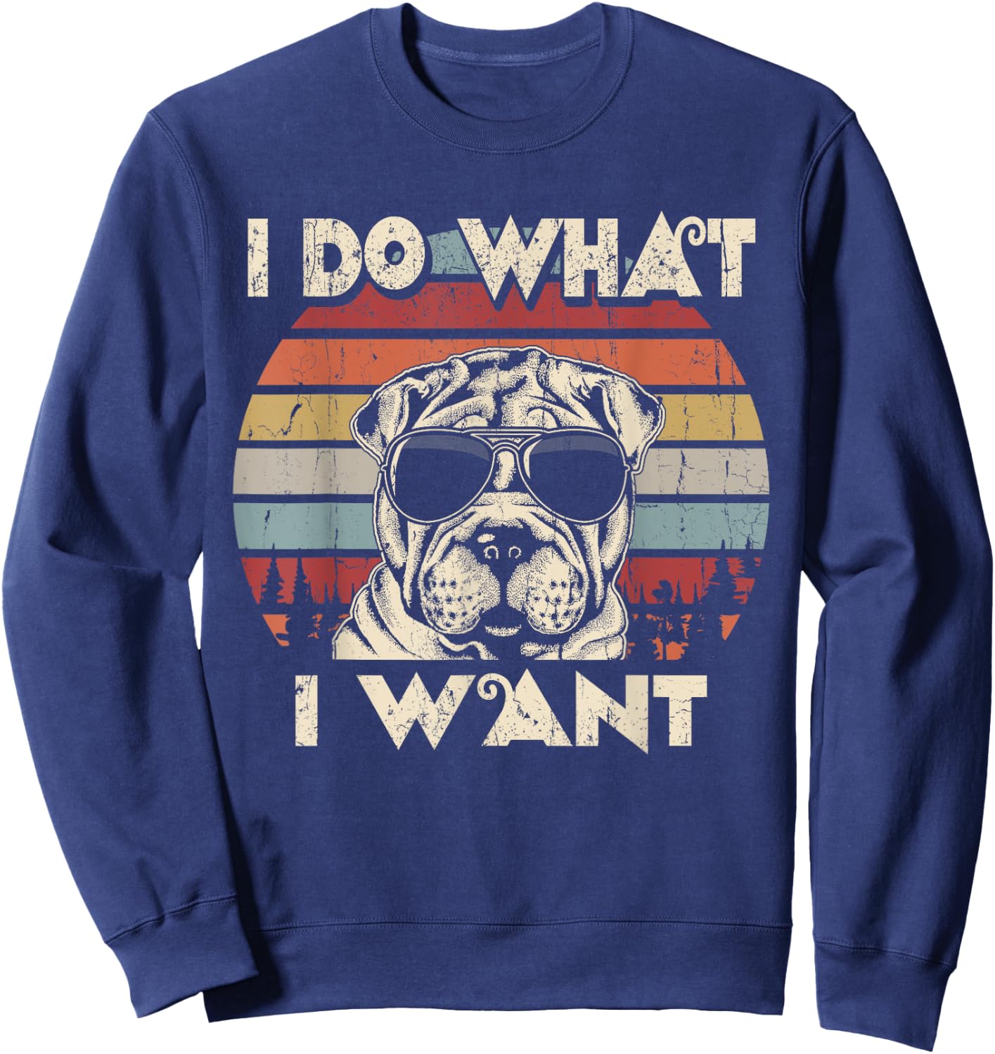 I do what I want funny Shar Pei Vintage Retro Sweatshirt - Sweatshirt | Navy