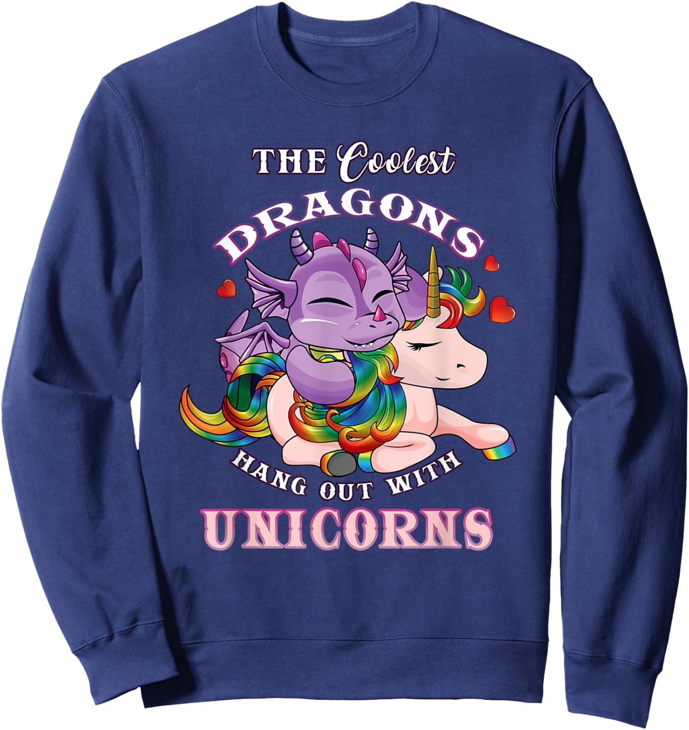 Coolest Dragons Hang Out With Unicorns Gifts for Girls Teens Sweatshirt - Sweatshirt | Navy