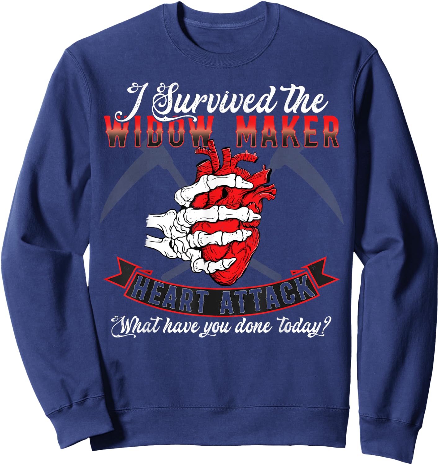 I Survived The Widow Maker Heart Attack Heart Disease Sweatshirt - Sweatshirt | Navy