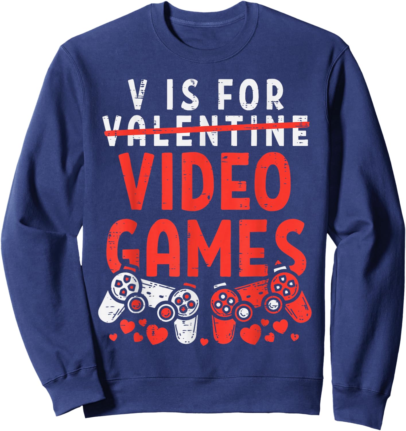 V is for Video Games Funny Valentines Gamer Boy Men Kids Sweatshirt - Sweatshirt | Navy